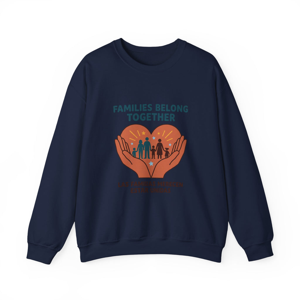Families Belong Together Sweatshirt | family unity, solidaridad, immigrant rights
