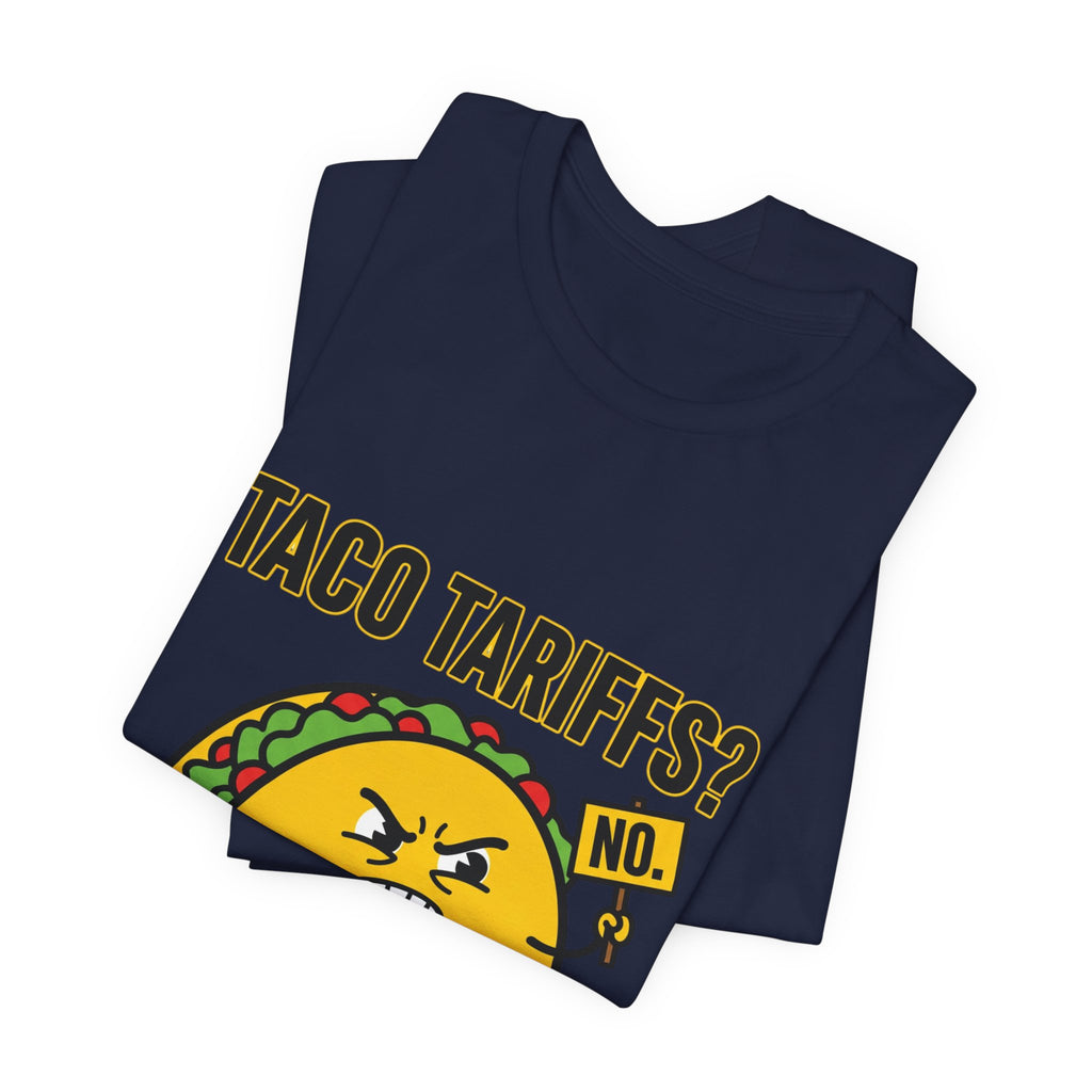 Taco Tariffs? Hard Shell No. Tee