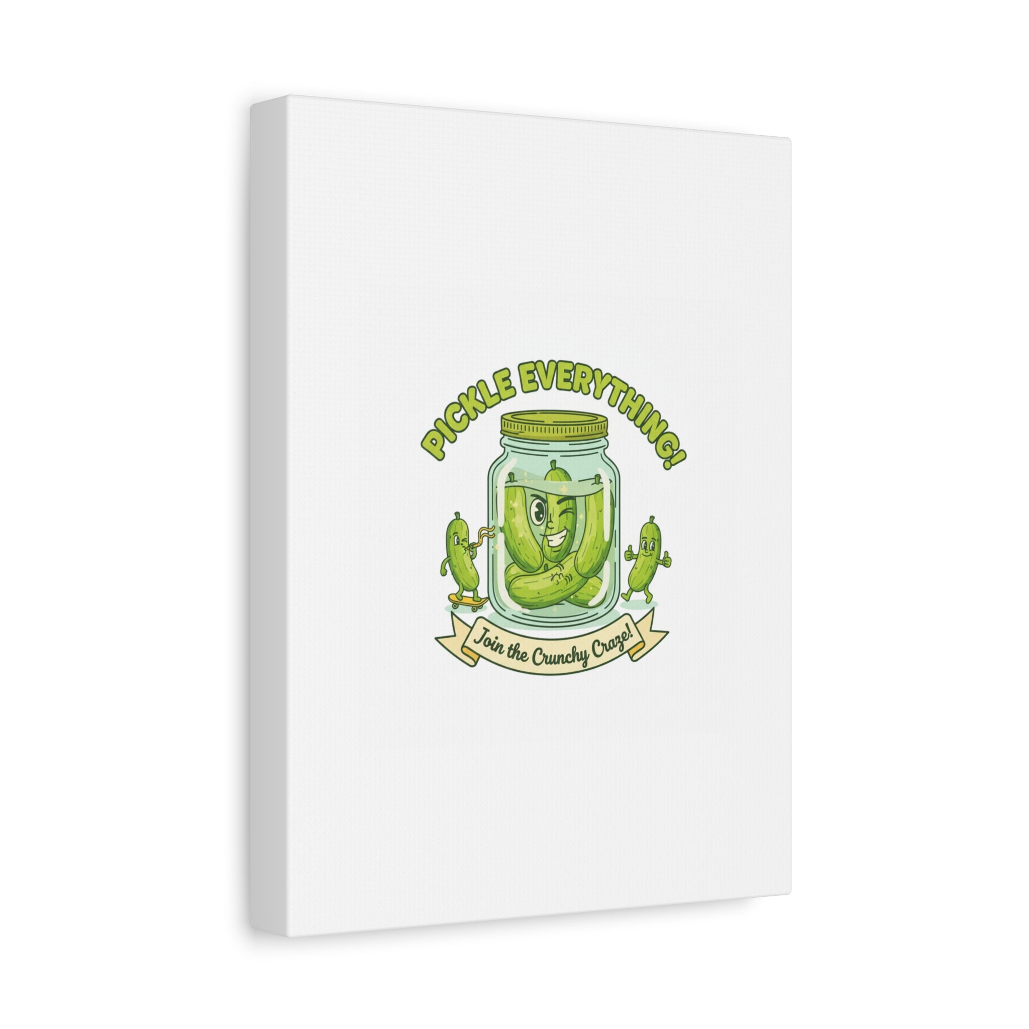 Pickle Everything! Matte Canvas | Brine Design, Pickle Lover Art