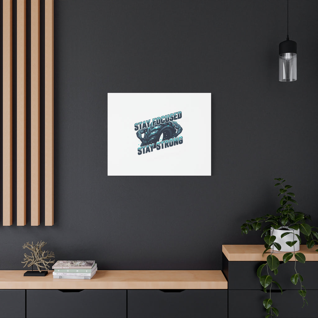 Stay Focused Stay Strong Canvas | Winter Workout Motivational Wall Art