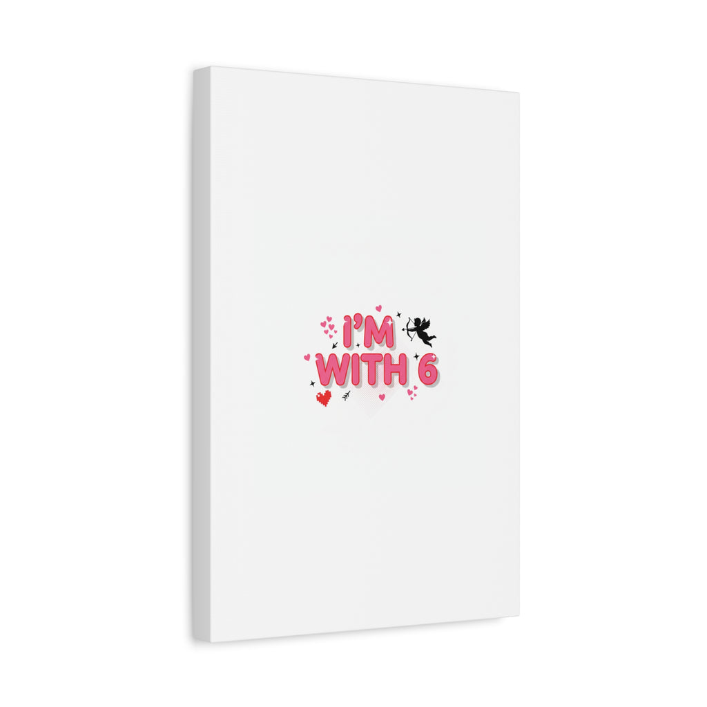 Valentine's 'I with 6 for 7' Meme Matte Canvas Art