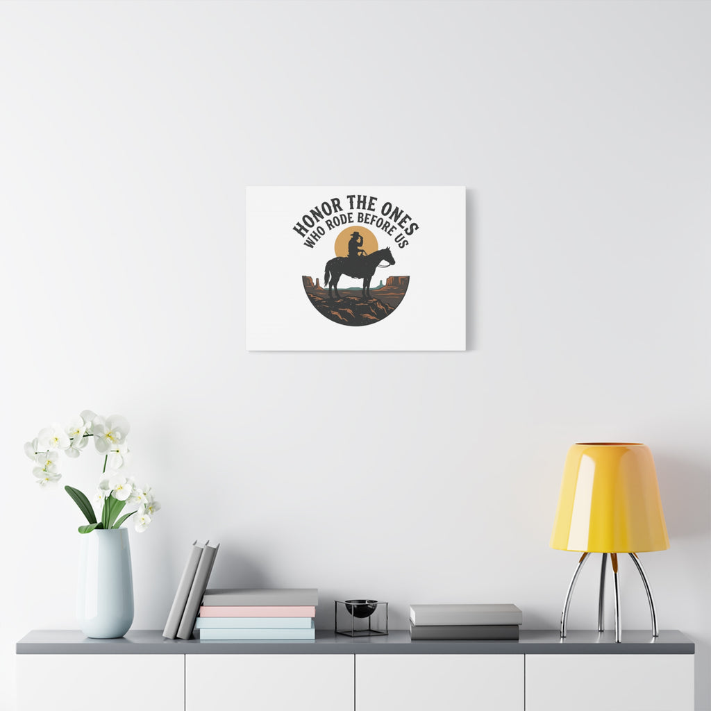 Honor the Ones Who Rode Before Us Canvas | Western, Cowboy, Vintage Americana