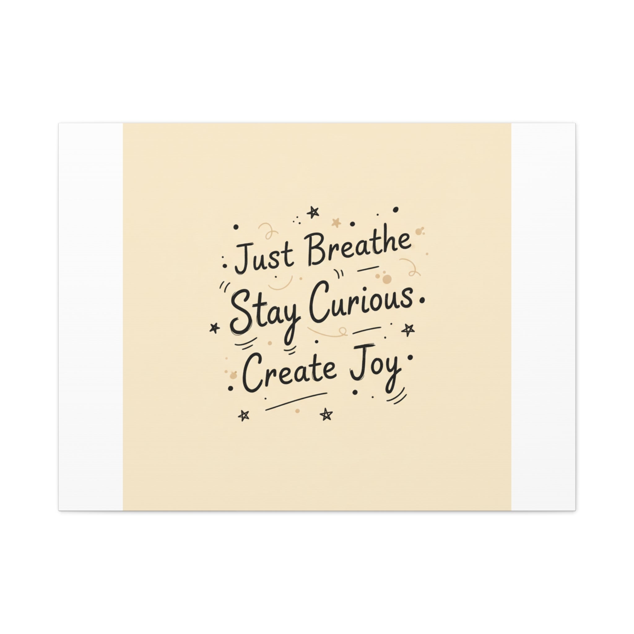 Just Breathe Stay Curious Create Joy Canvas | Messy Handwritten Typography, Doodle Text Art