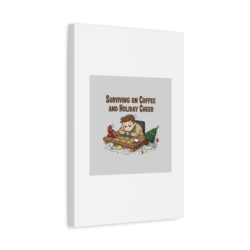 Surviving on Coffee and Holiday Cheer Canvas | Holiday Burnout, Festive But Tired