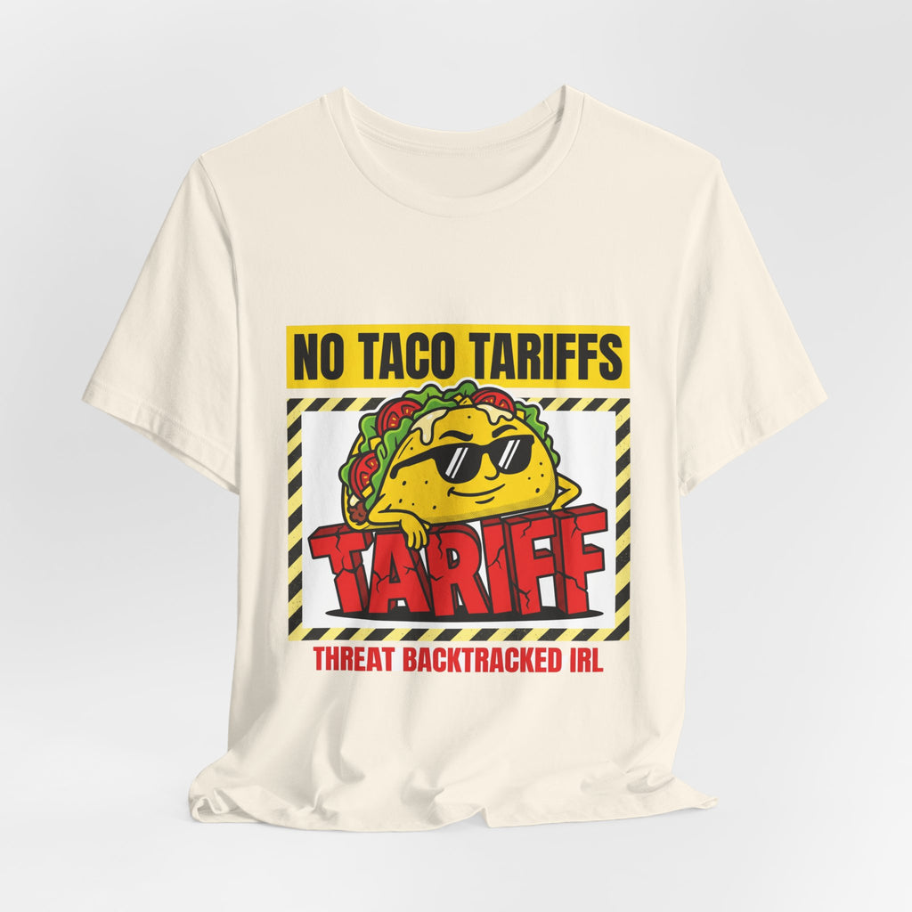 No Taco Tariffs Tee | taco pun, tariff backtrack protest typography