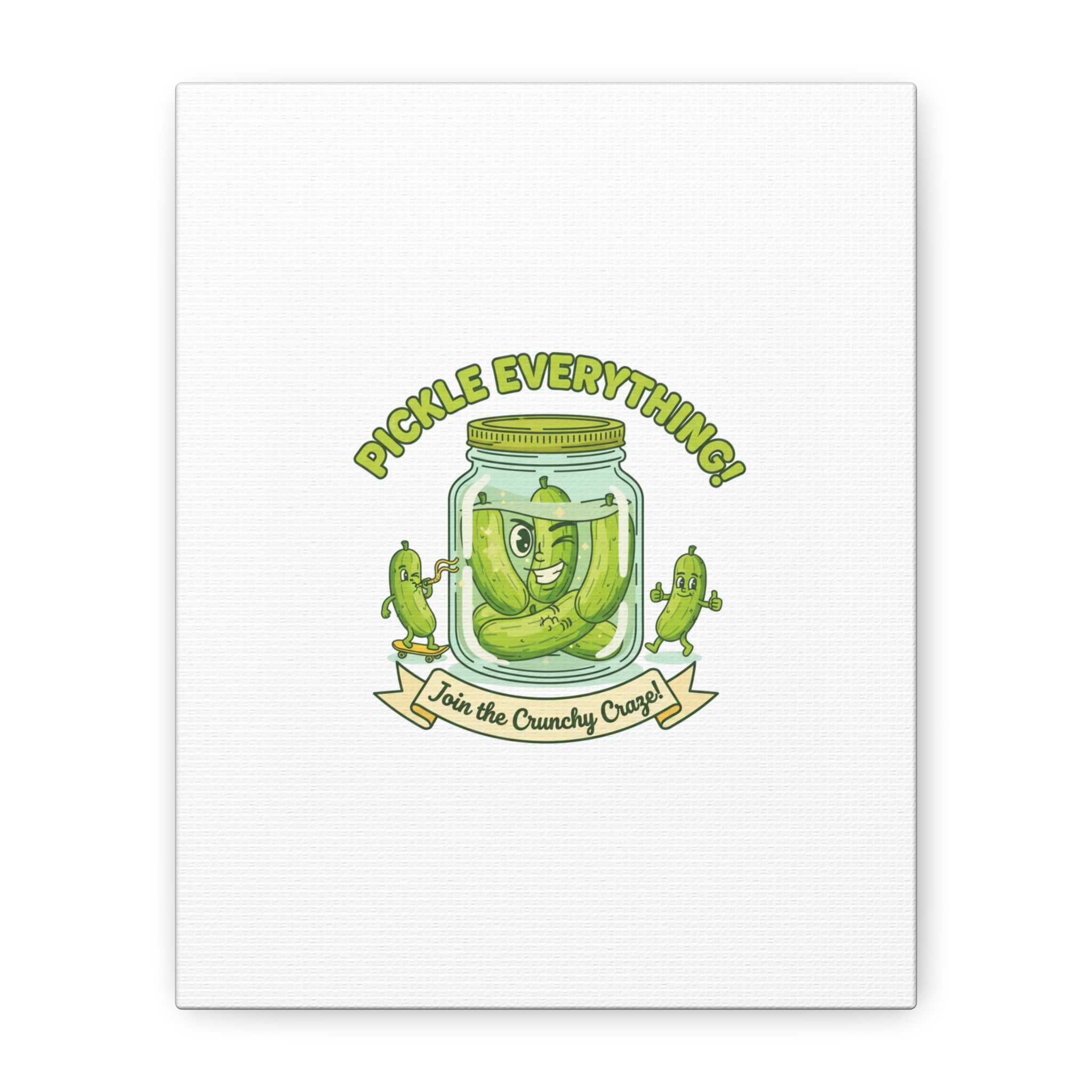 Pickle Everything! Matte Canvas | Brine Design, Pickle Lover Art