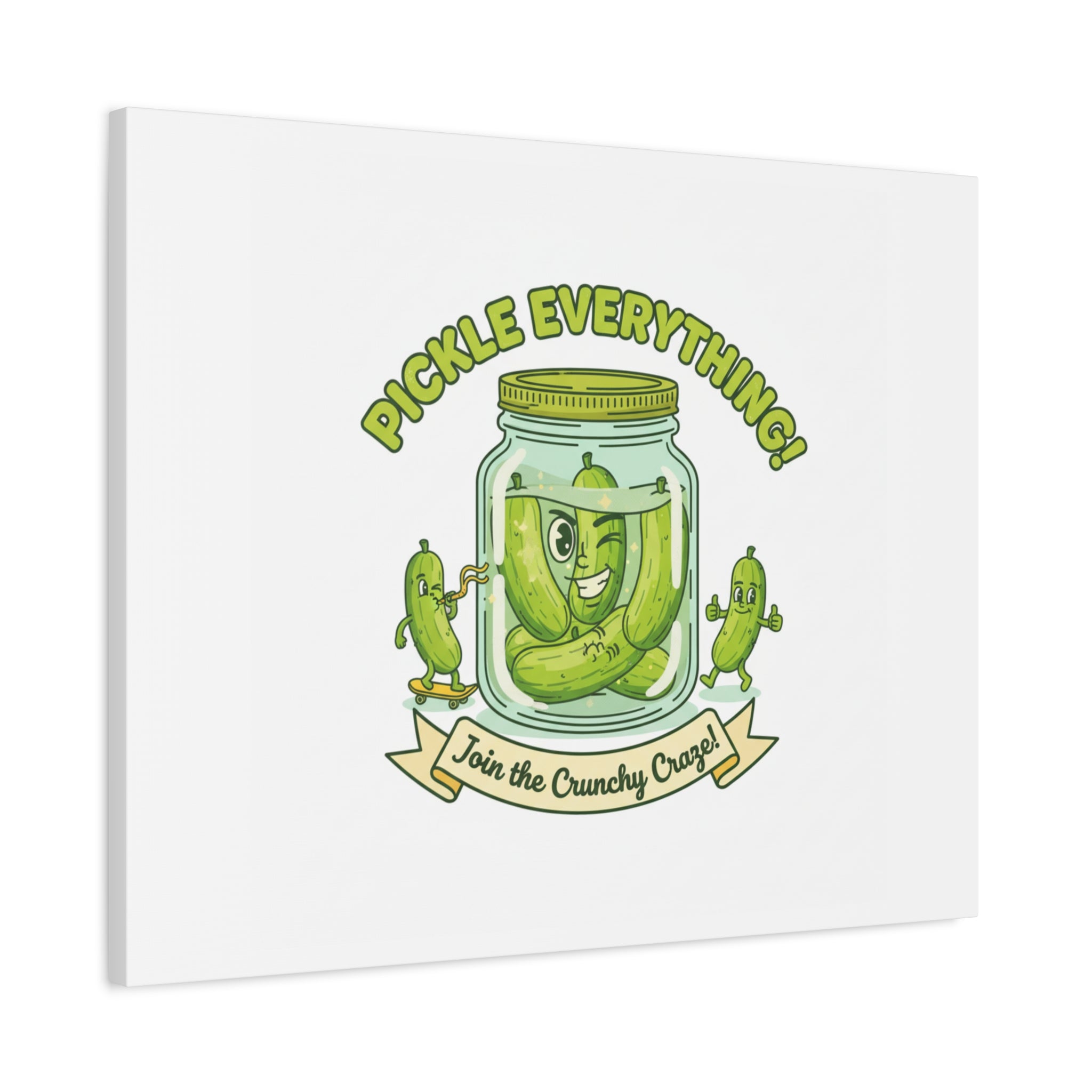 Pickle Everything! Matte Canvas | Brine Design, Pickle Lover Art