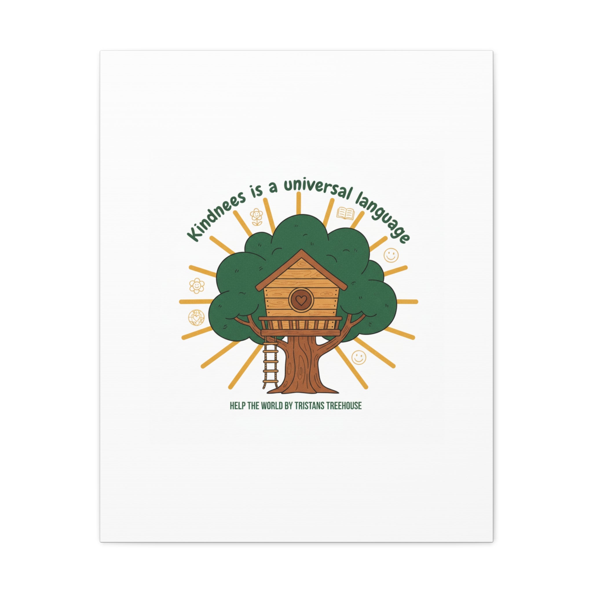 Kindness Is a Universal Language Canvas | Eco Humor, Treehouse Art