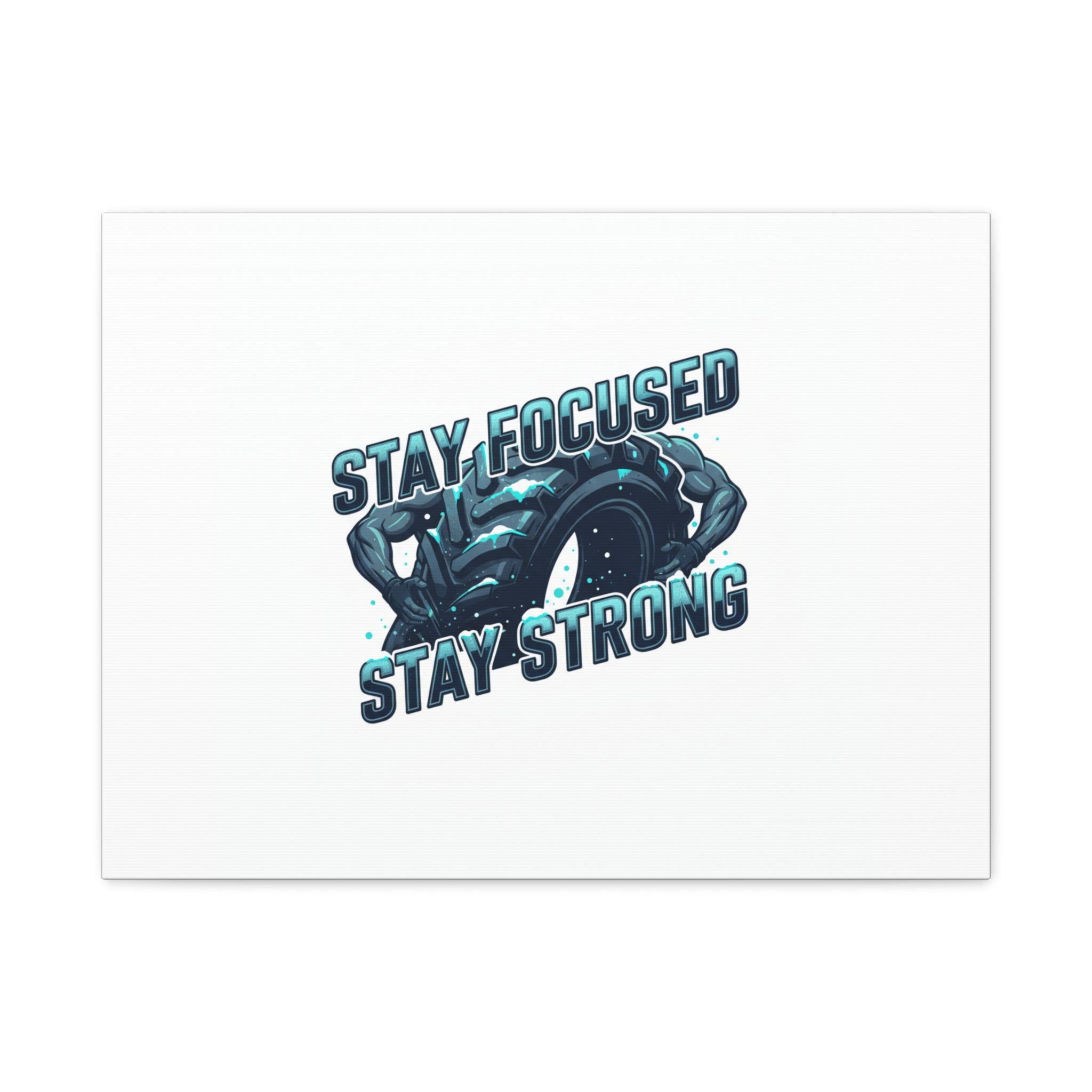Stay Focused Stay Strong Canvas | Winter Workout Motivational Wall Art