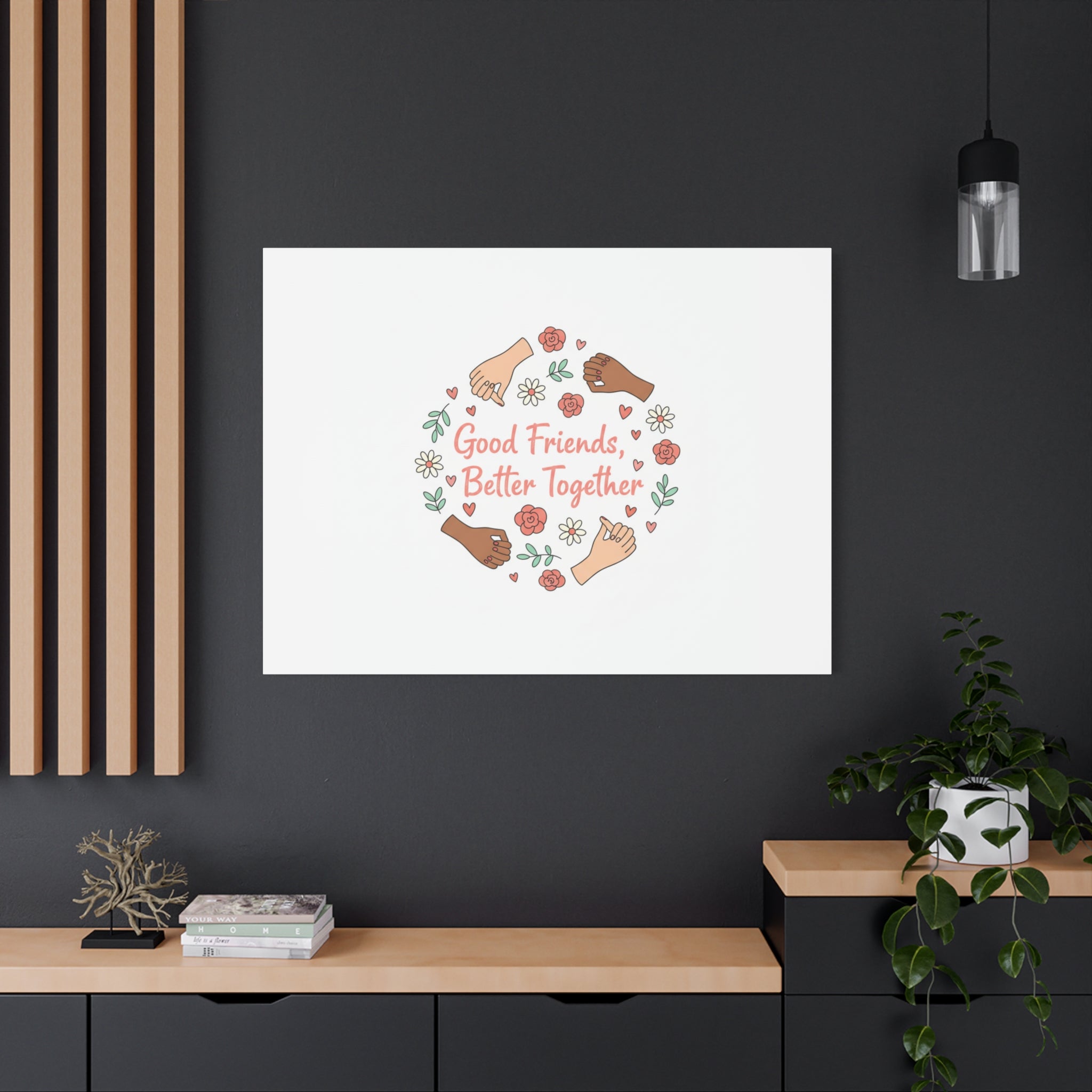 Good Friends Better Together Canvas | Friendship Valentine, Platonic Love