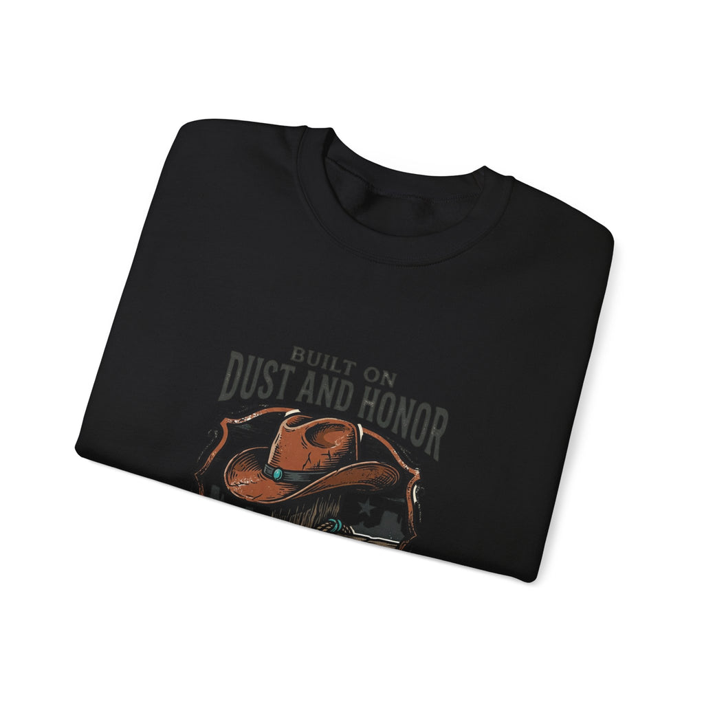 Built on Dust and Honor Crewneck Sweatshirt | Western Americana, Vintage Cowboy