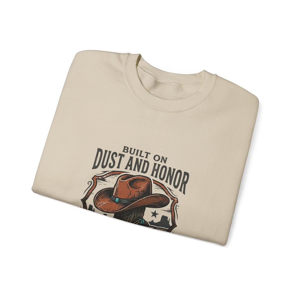 Built on Dust and Honor Crewneck Sweatshirt | Western Americana, Vintage Cowboy