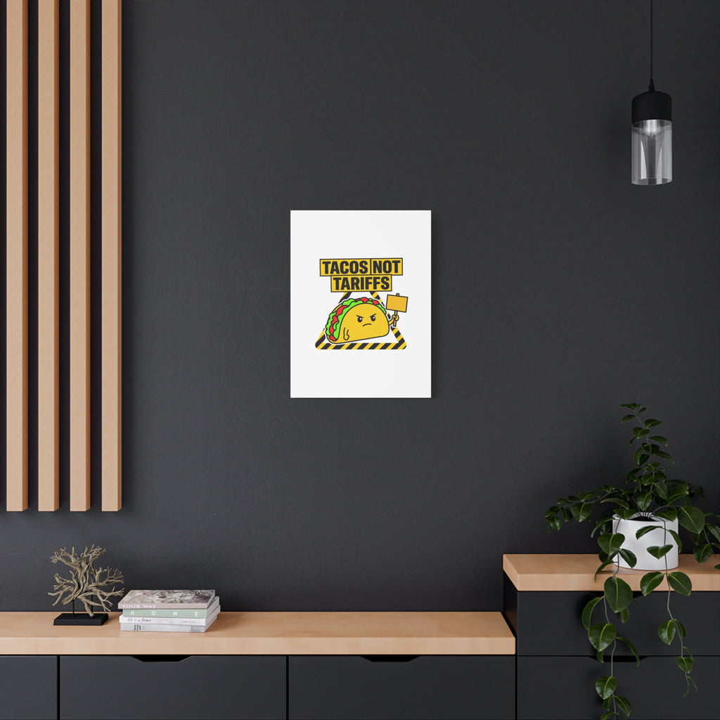 Tacos Not Tariffs Canvas | political taco pun, protest typography