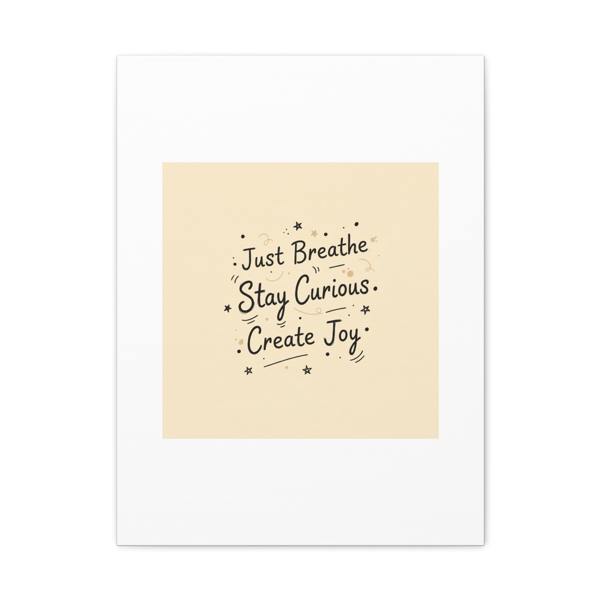 Just Breathe Stay Curious Create Joy Canvas | Messy Handwritten Typography, Doodle Text Art