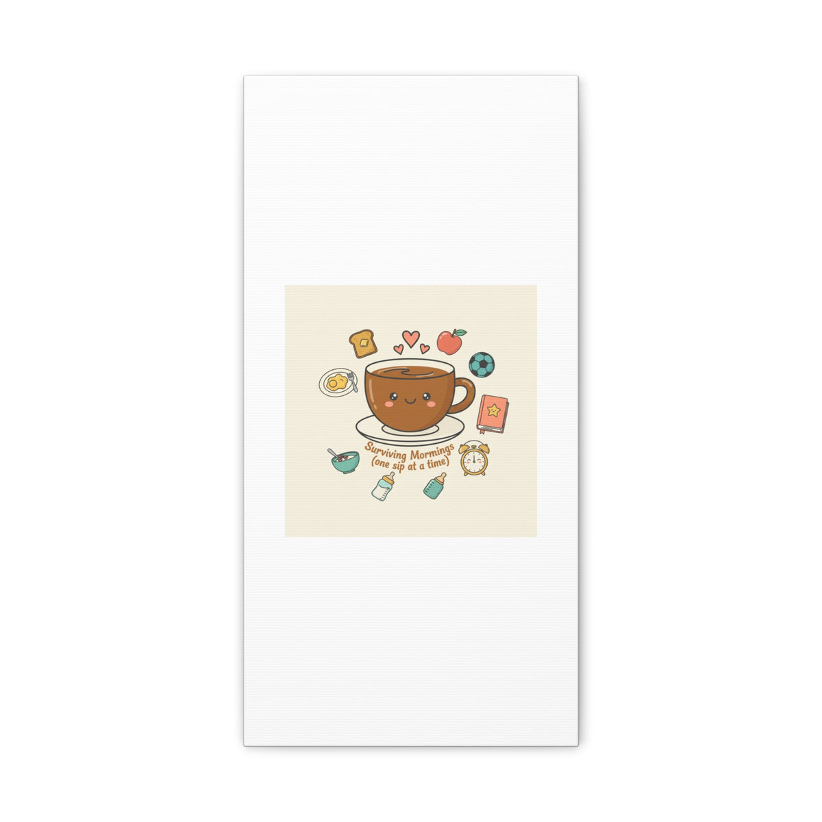 Surviving Mornings (One Sip at a Time) Canvas | Parenting Morning Humor, Coffee & Kids