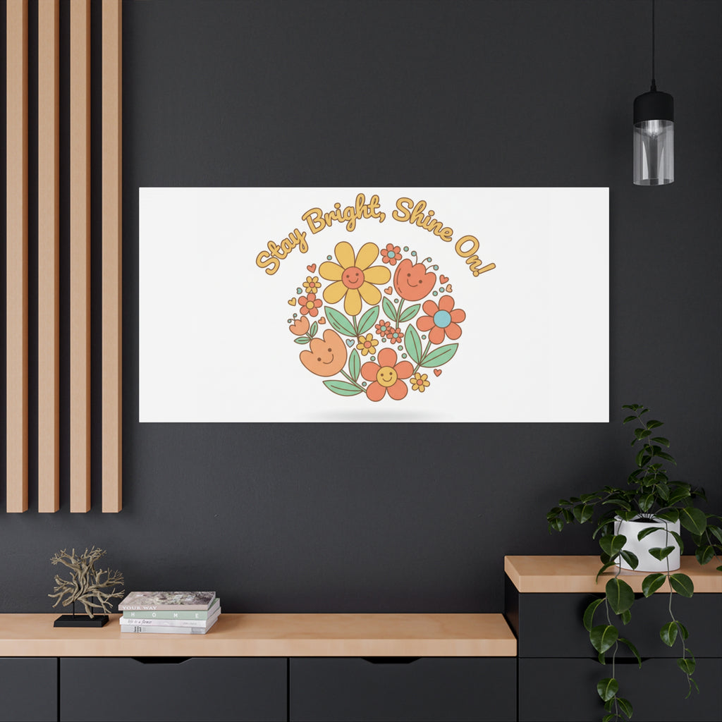 Stay Bright Shine On Canvas | Hopecore, Radical Optimism Wall Art