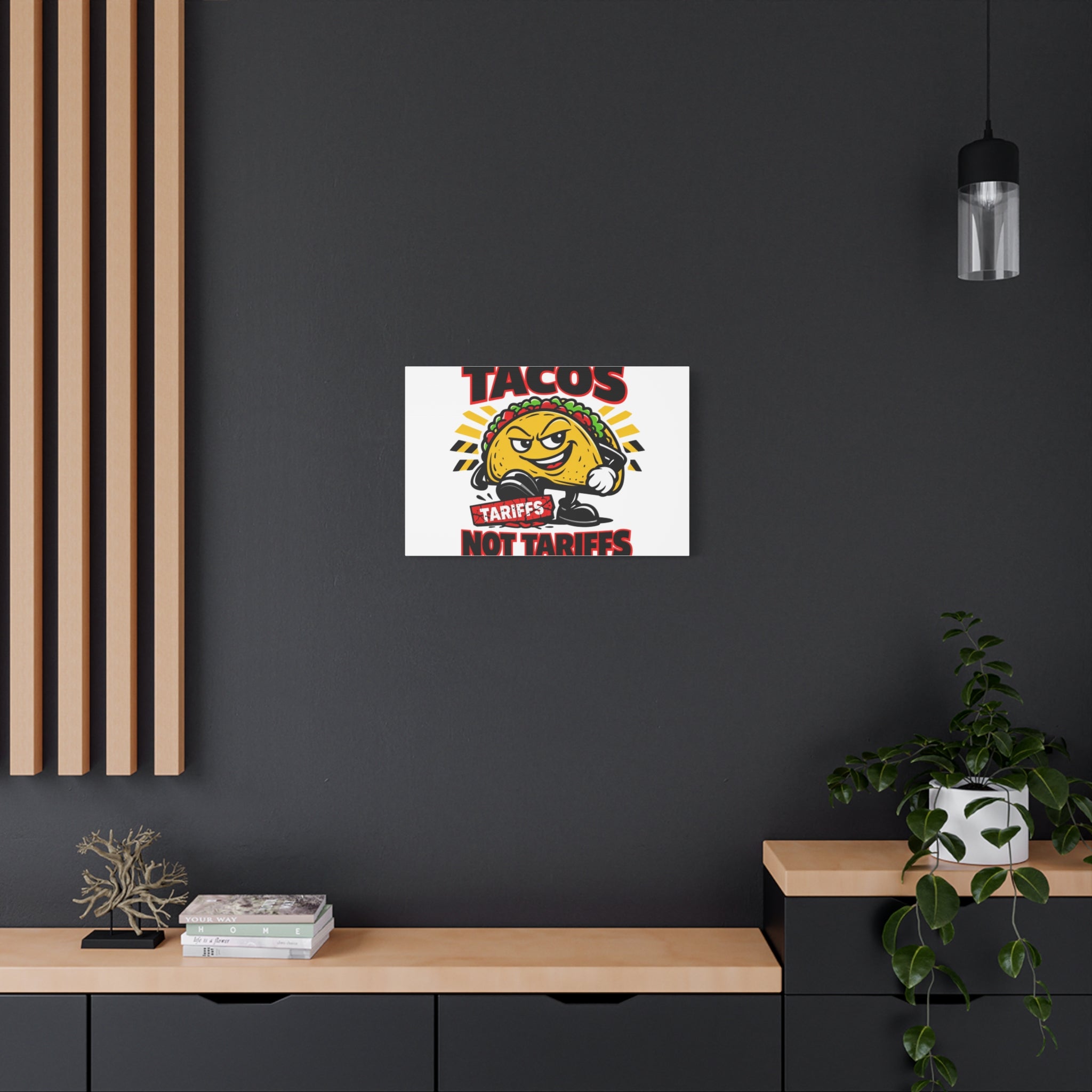 Tacos Not Tariffs Canvas | political taco pun, tariff backtrack meme