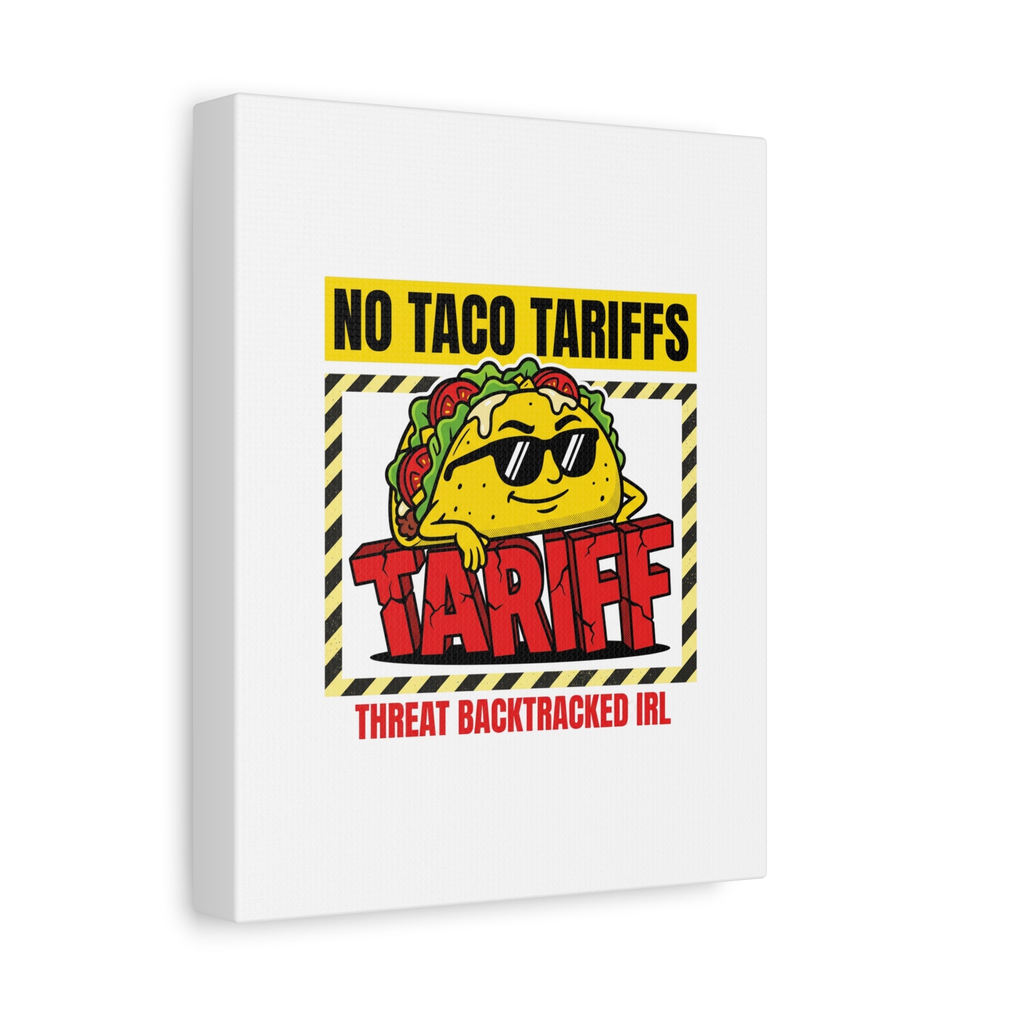 No Taco Tariffs Canvas | political taco pun, tariff backtrack protest typography
