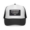 Courage Patch Trucker Cap — "Courage Is A Universal Language" Mesh Hat