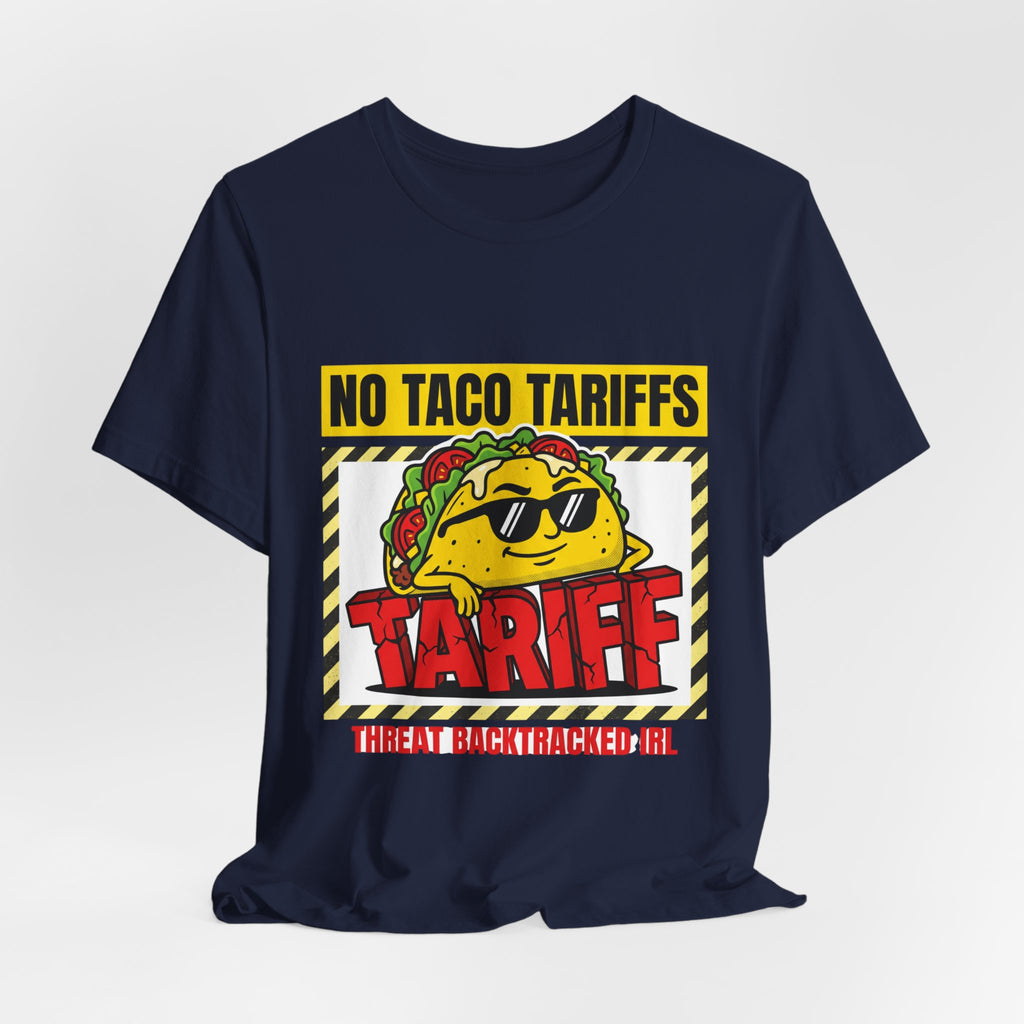 No Taco Tariffs Tee | taco pun, tariff backtrack protest typography