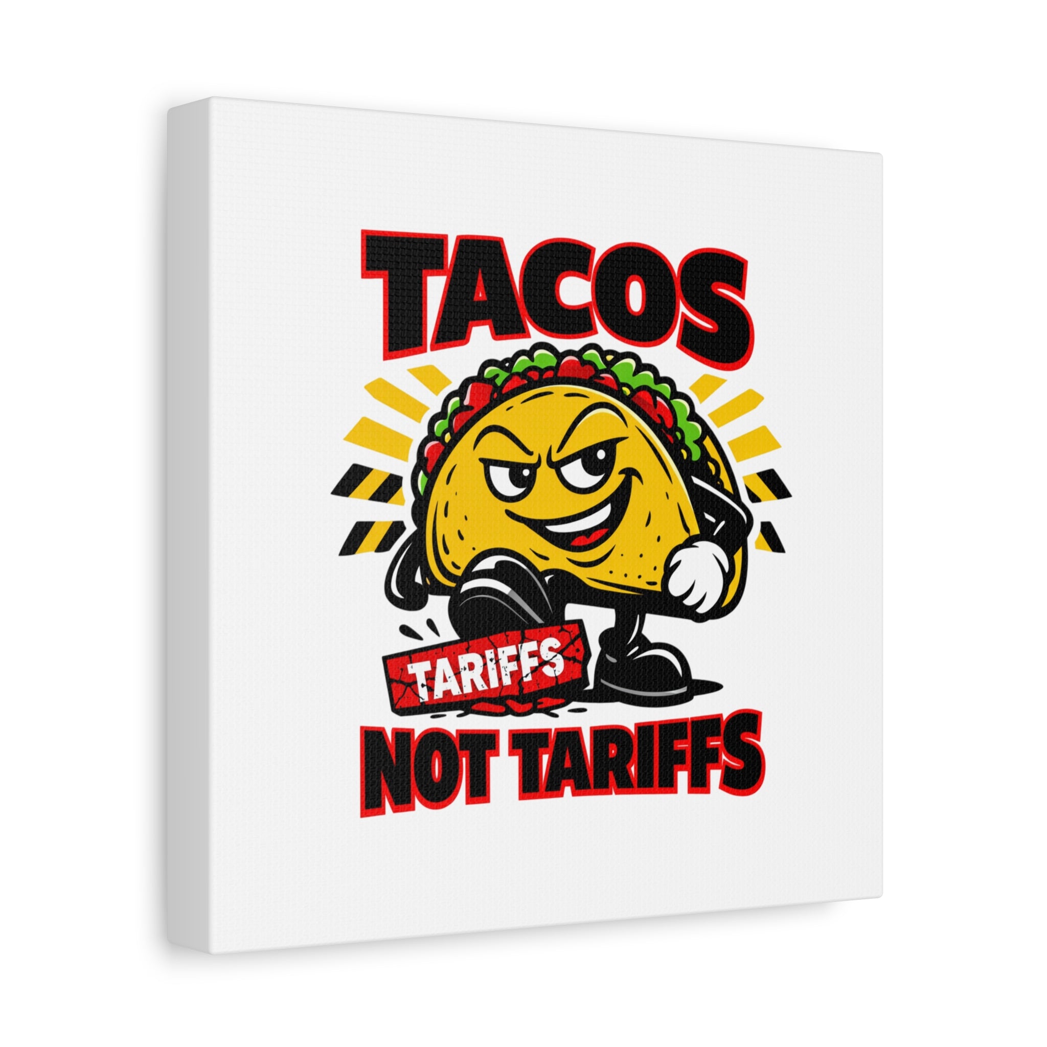 Tacos Not Tariffs Canvas | political taco pun, tariff backtrack meme