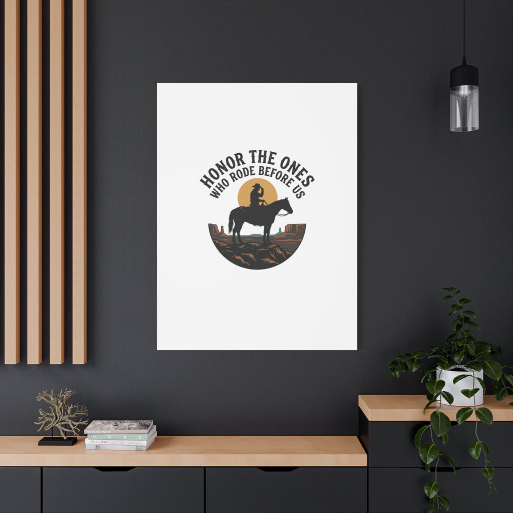 Honor the Ones Who Rode Before Us Canvas | Western, Cowboy, Vintage Americana