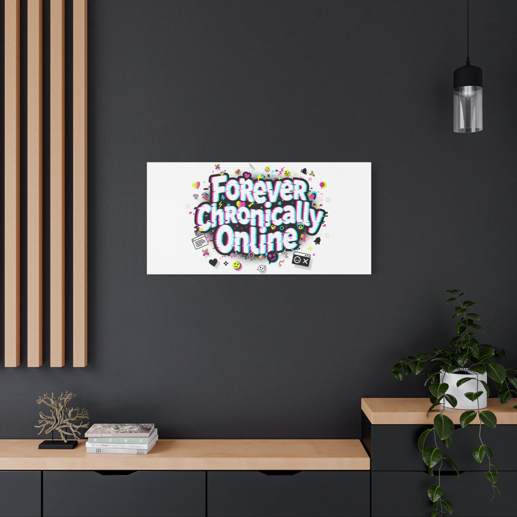 Forever Chronically Online Canvas | internet slang, brainrot meme