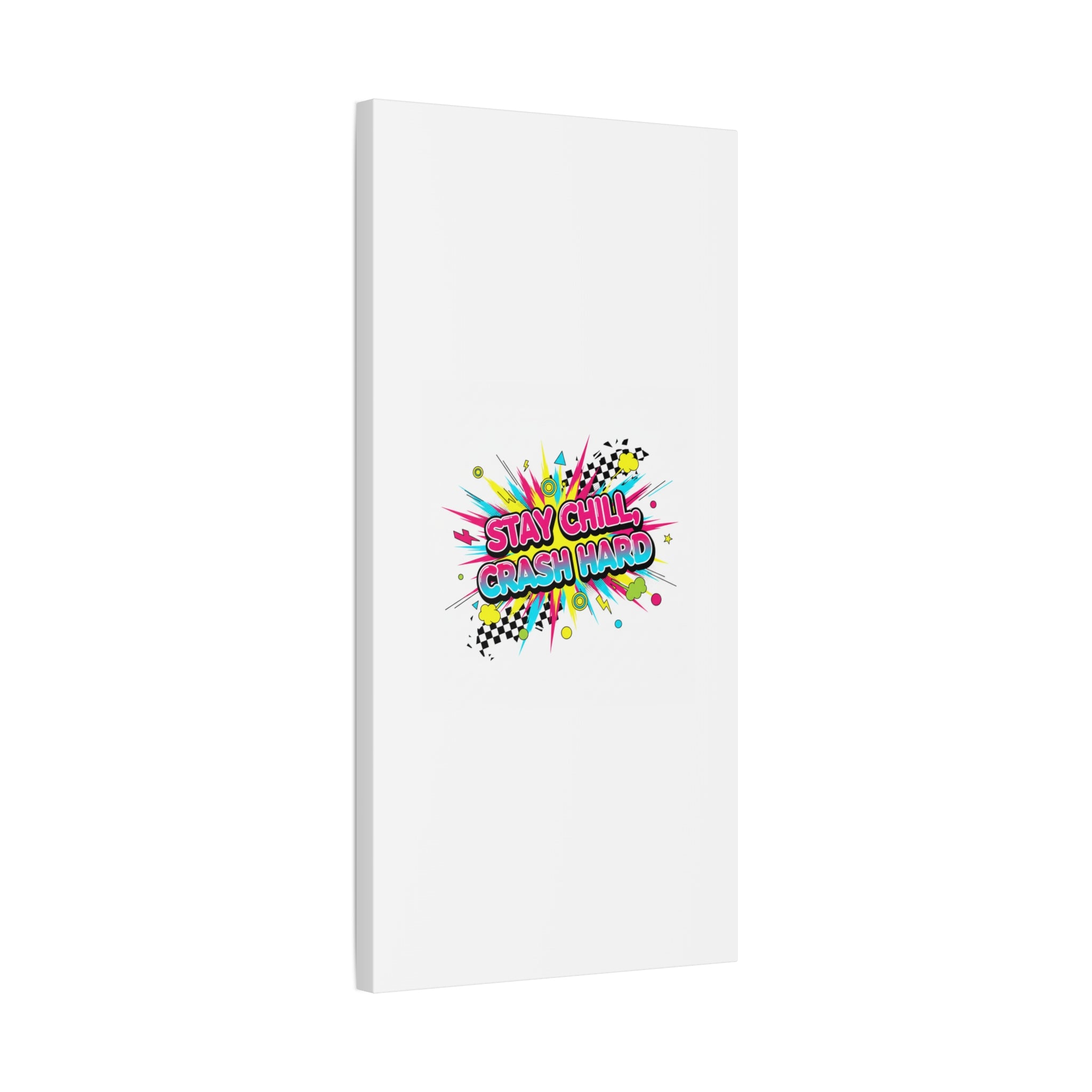 Stay Chill Crash Hard Canvas, neon graffiti crash out art | meltdown sticker style