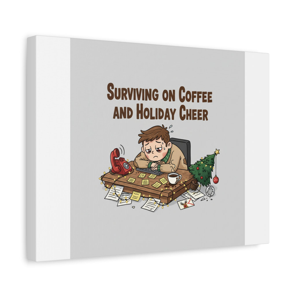 Surviving on Coffee and Holiday Cheer Canvas | Holiday Burnout, Festive But Tired