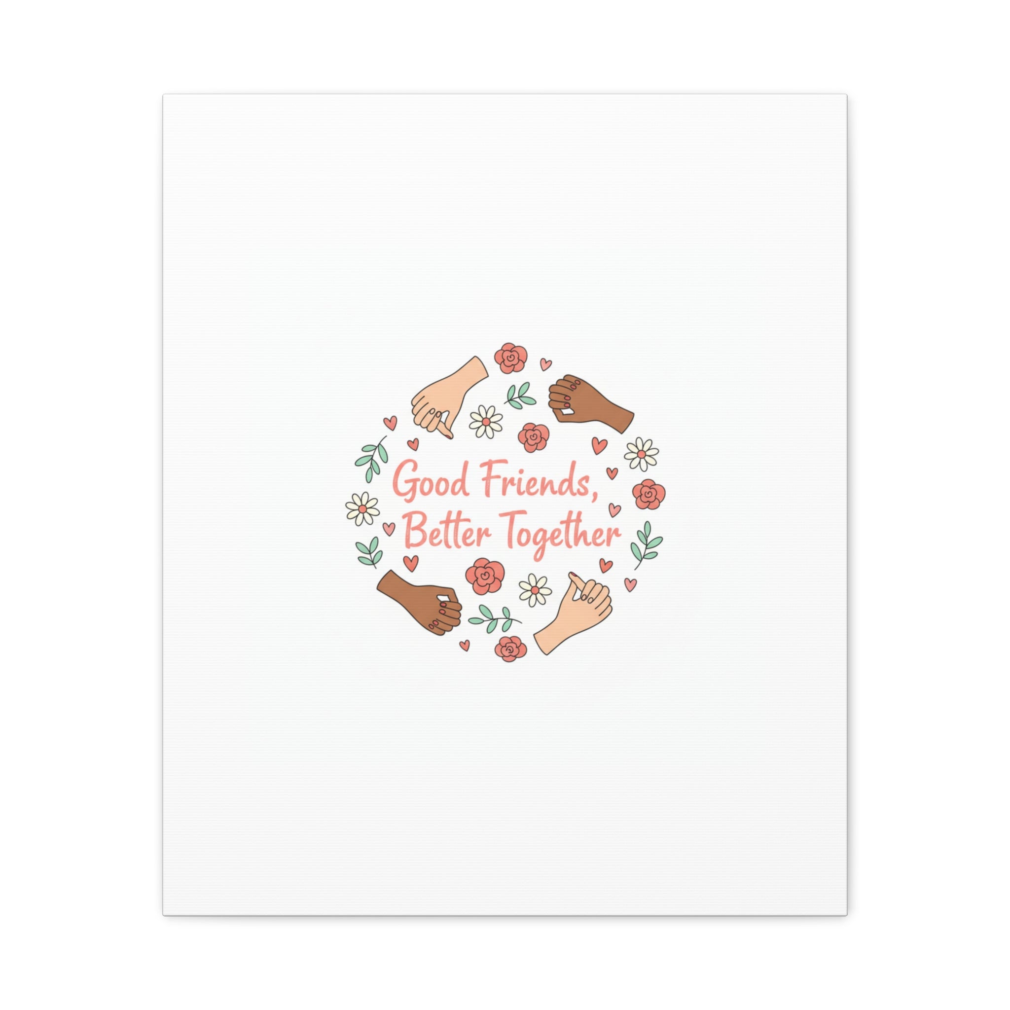 Good Friends Better Together Canvas | Friendship Valentine, Platonic Love