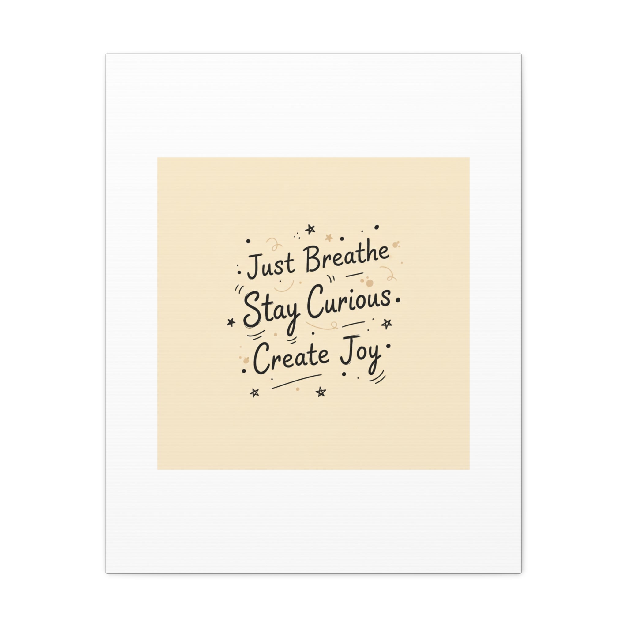 Just Breathe Stay Curious Create Joy Canvas | Messy Handwritten Typography, Doodle Text Art