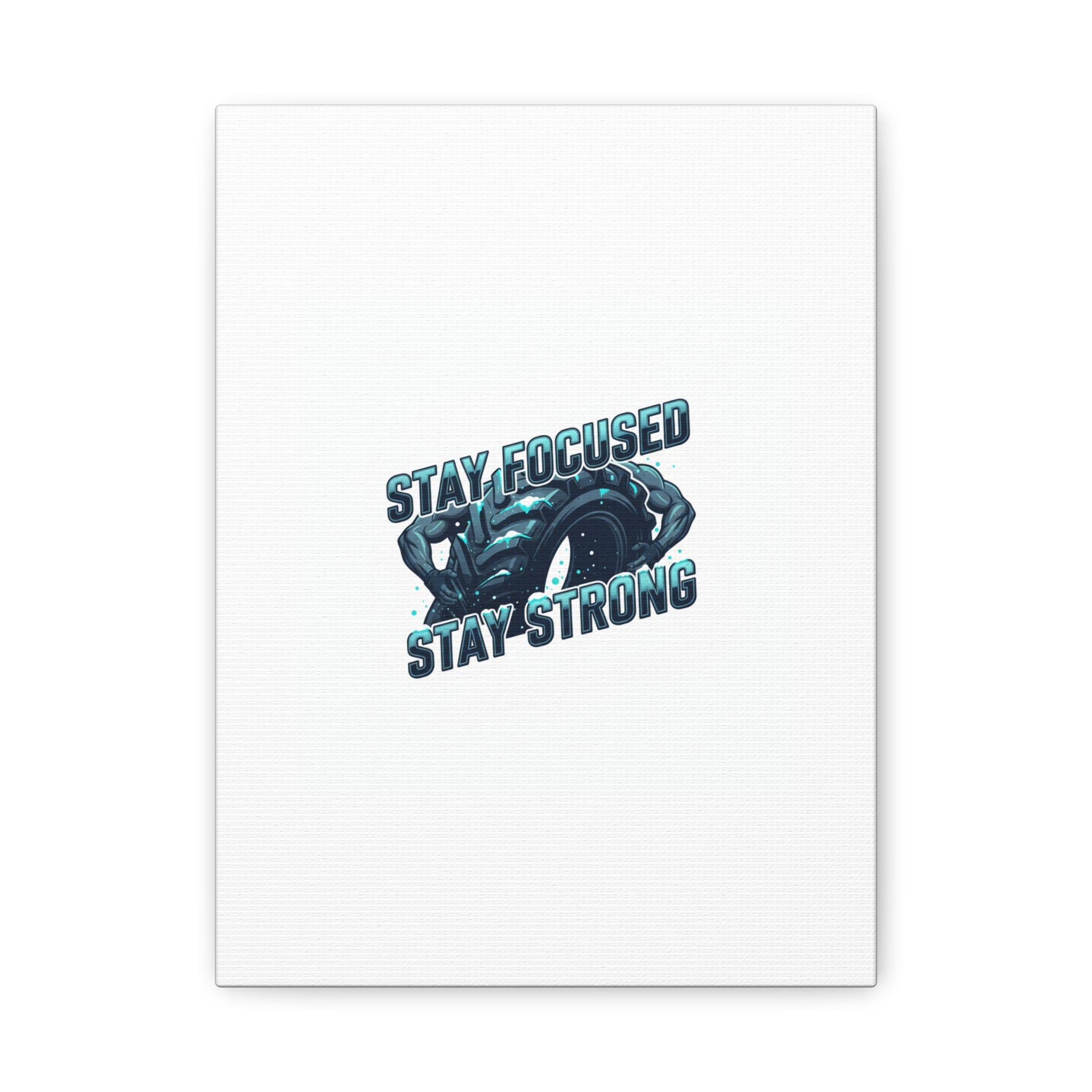 Stay Focused Stay Strong Canvas | Winter Workout Motivational Wall Art