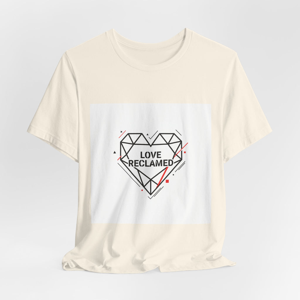 Love Reclamed Unisex Jersey Short Sleeve Tee