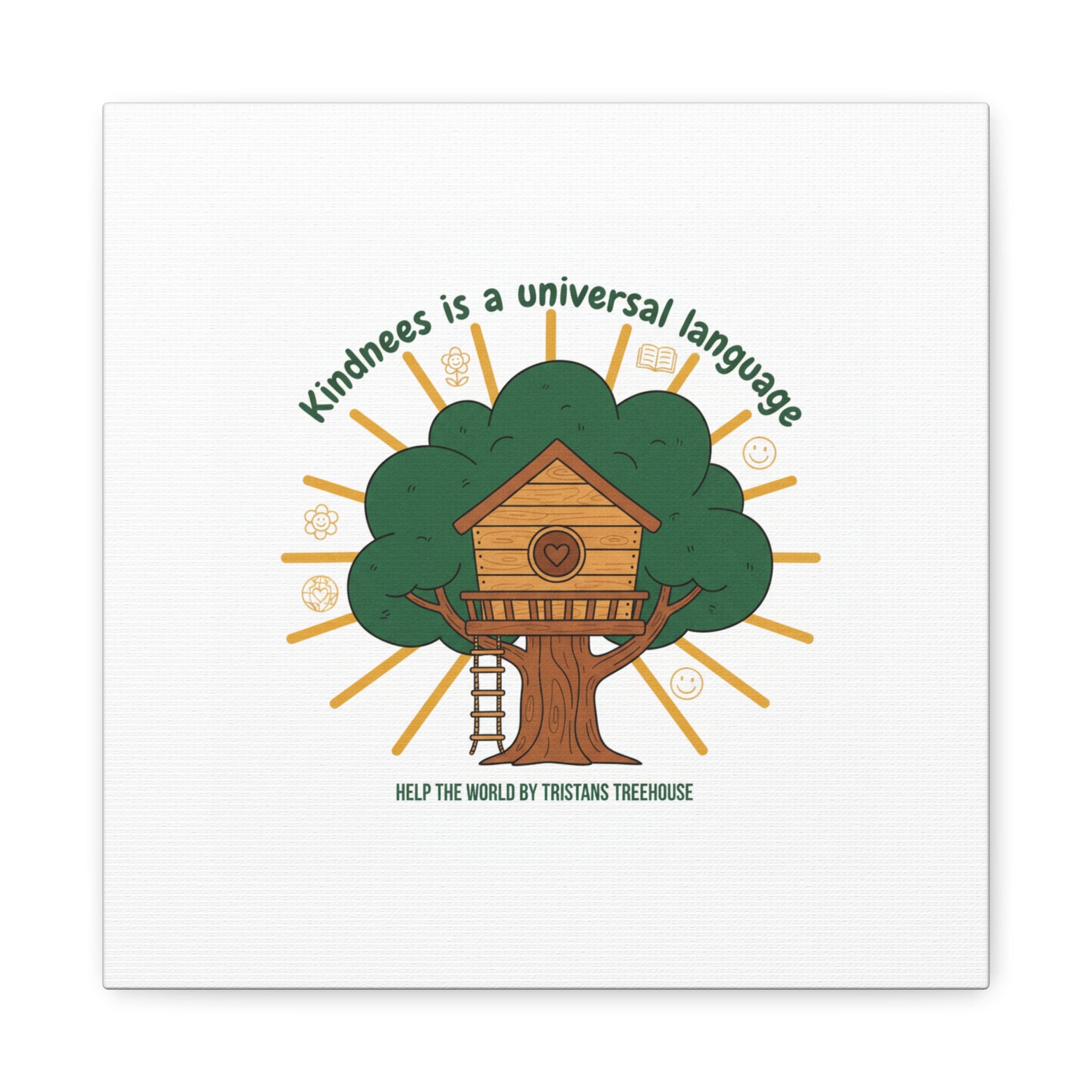 Kindness Is a Universal Language Canvas | Eco Humor, Treehouse Art