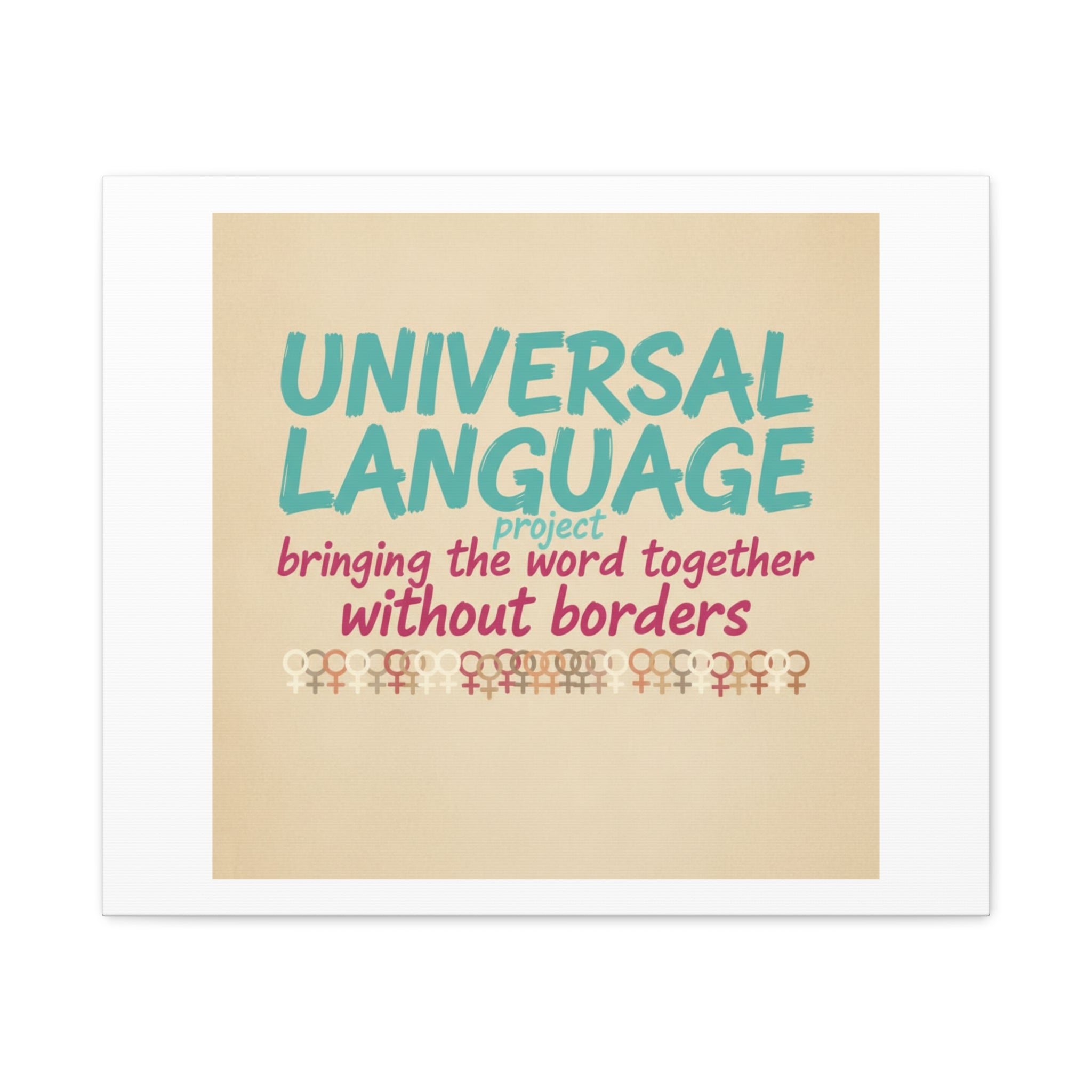 Universal Language Canvas | empowerment slogan, equality wall art