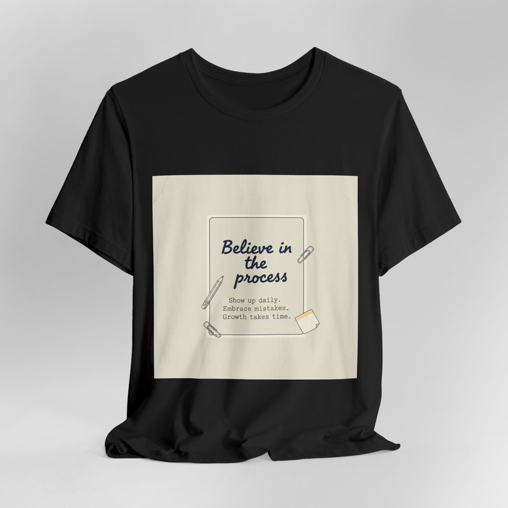 Believe in the Process T‑Shirt | note to self shirt, post‑it note design