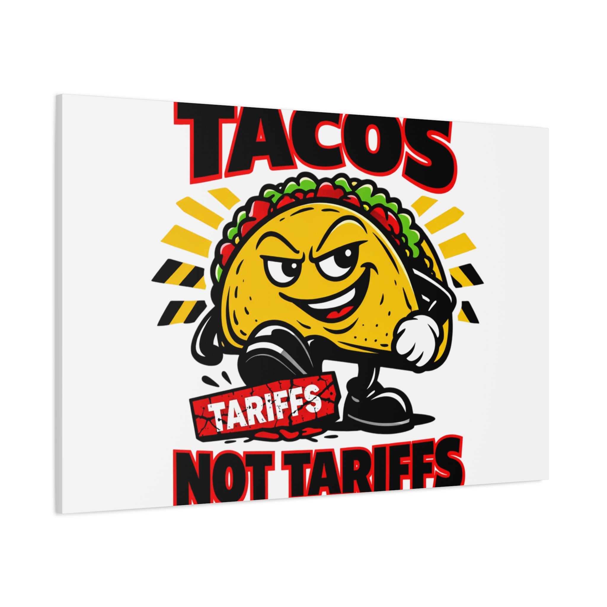 Tacos Not Tariffs Canvas | political taco pun, tariff backtrack meme