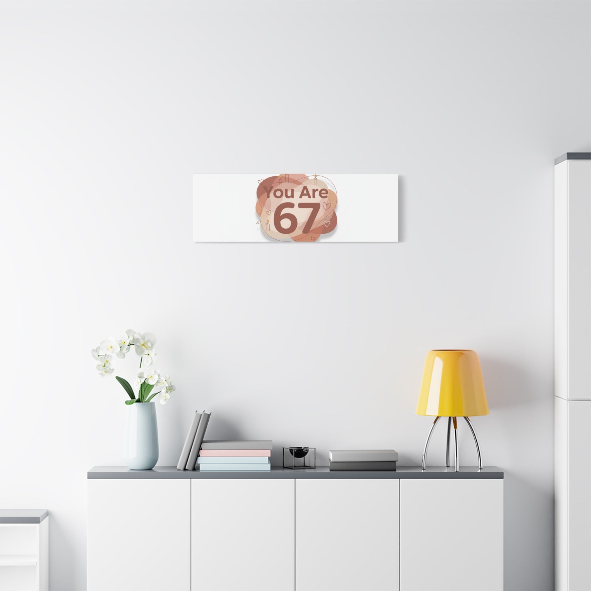 You Are 67 Canvas | Self Love Valentine wall art, Treat‑Yourself decor