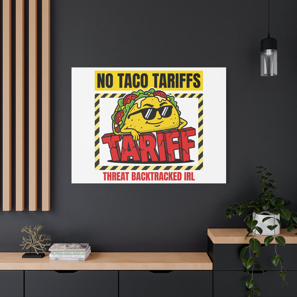 No Taco Tariffs Canvas | political taco pun, tariff backtrack protest typography
