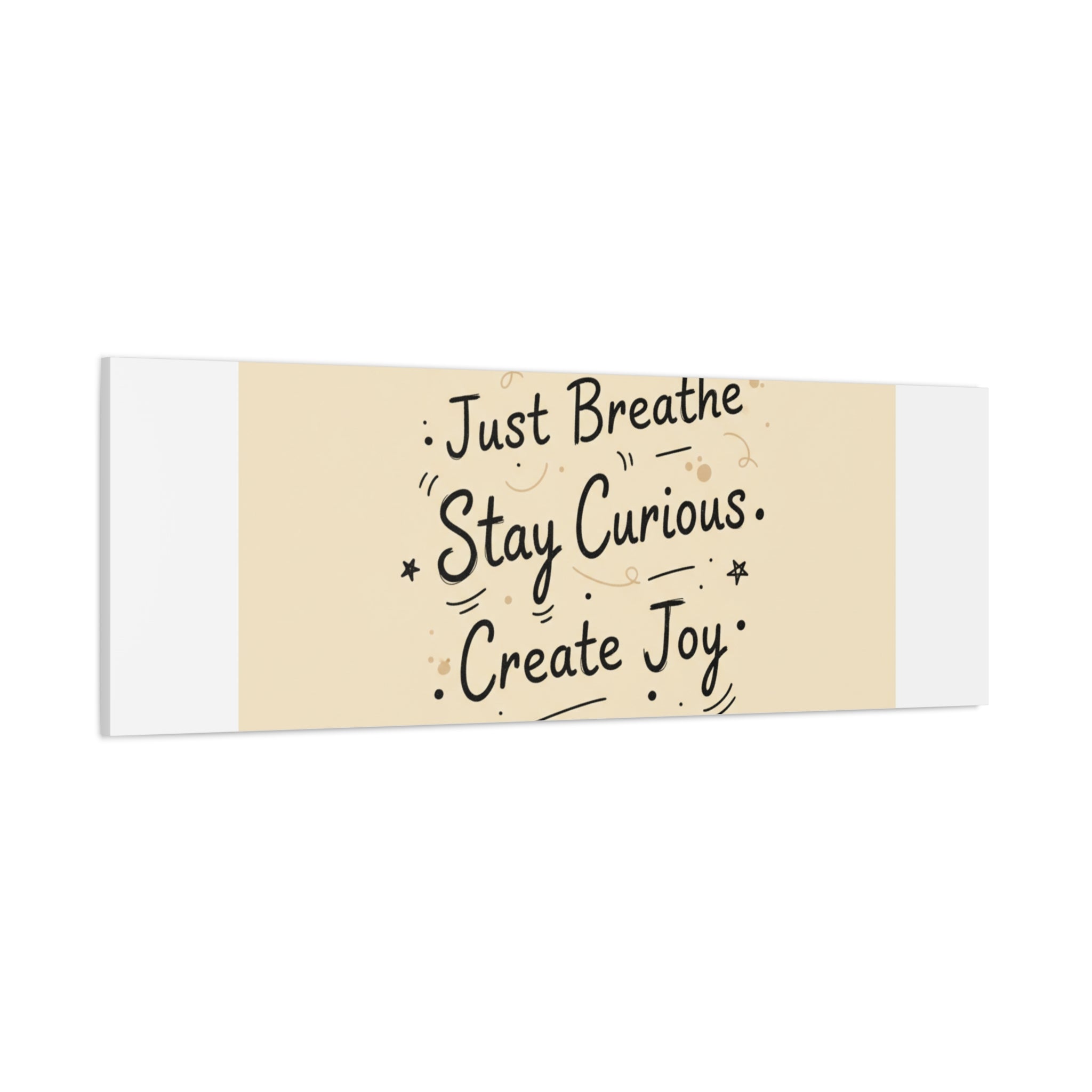 Just Breathe Stay Curious Create Joy Canvas | Messy Handwritten Typography, Doodle Text Art