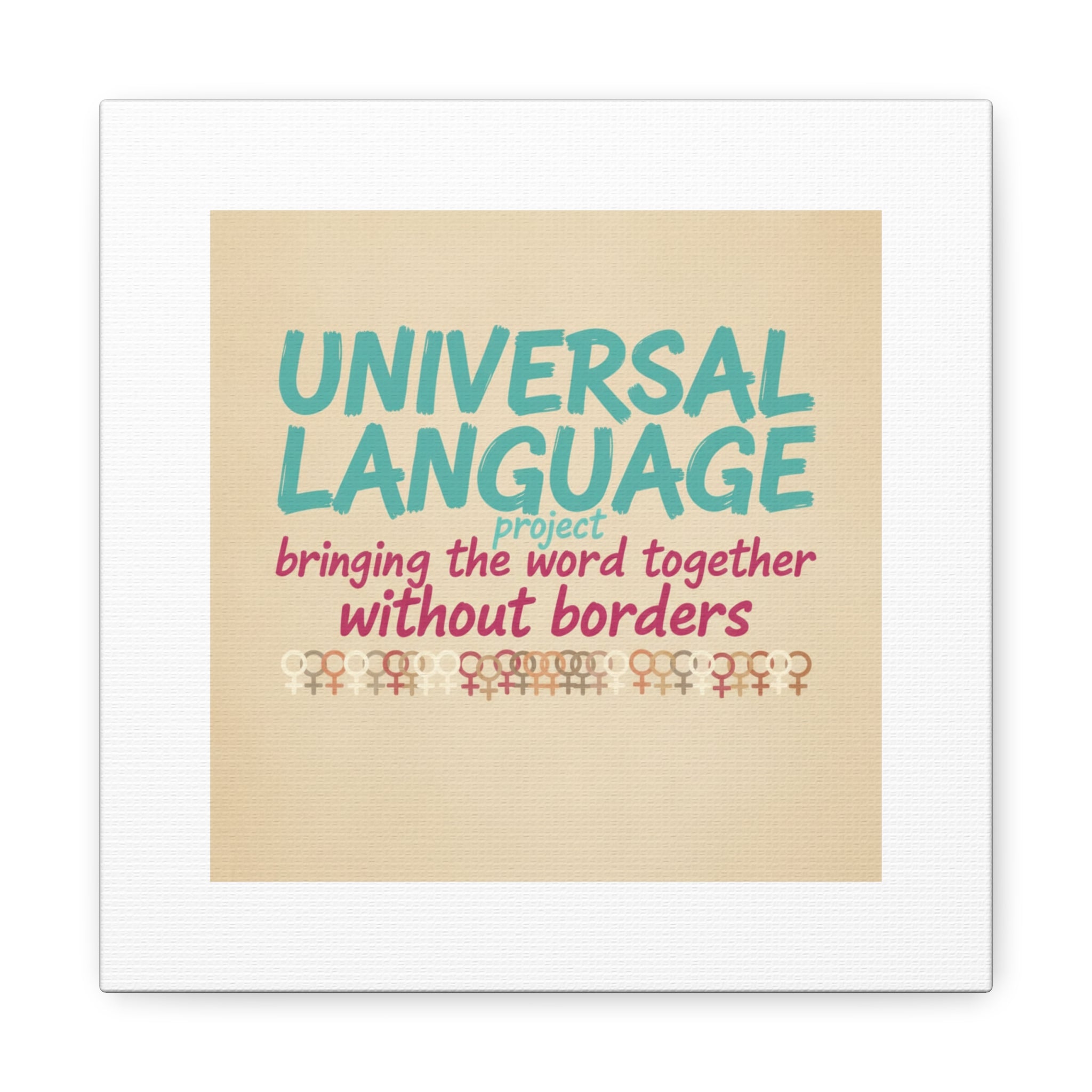 Universal Language Canvas | empowerment slogan, equality wall art