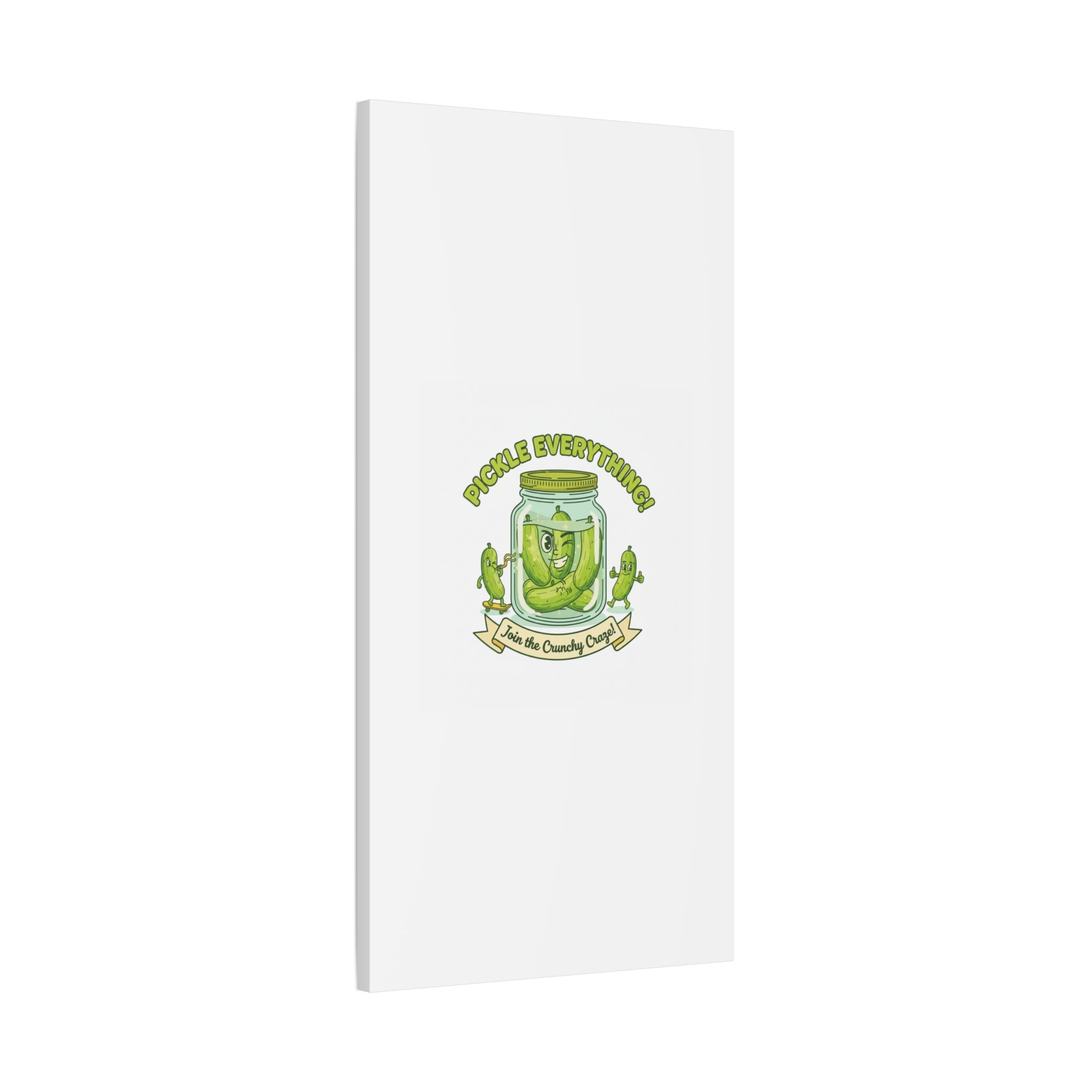 Pickle Everything! Matte Canvas | Brine Design, Pickle Lover Art