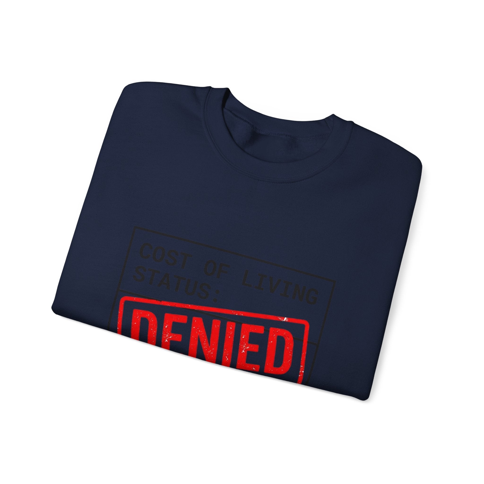 Cost of Living Status: DENIED Sweatshirt | receipt aesthetic, budget humor