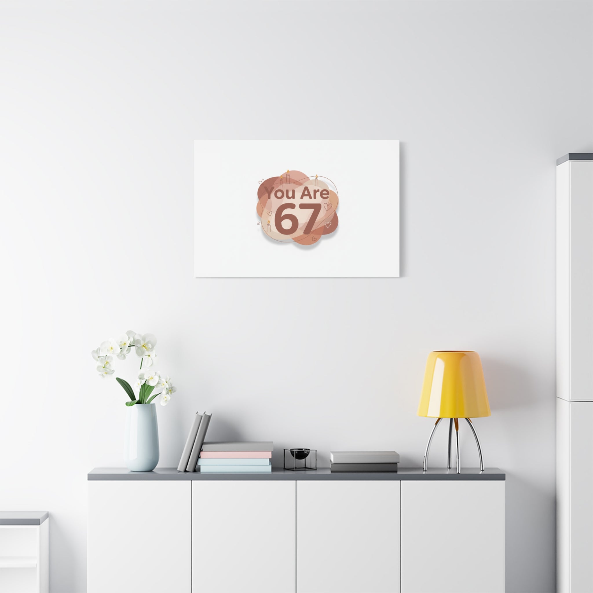 You Are 67 Canvas | Self Love Valentine wall art, Treat‑Yourself decor