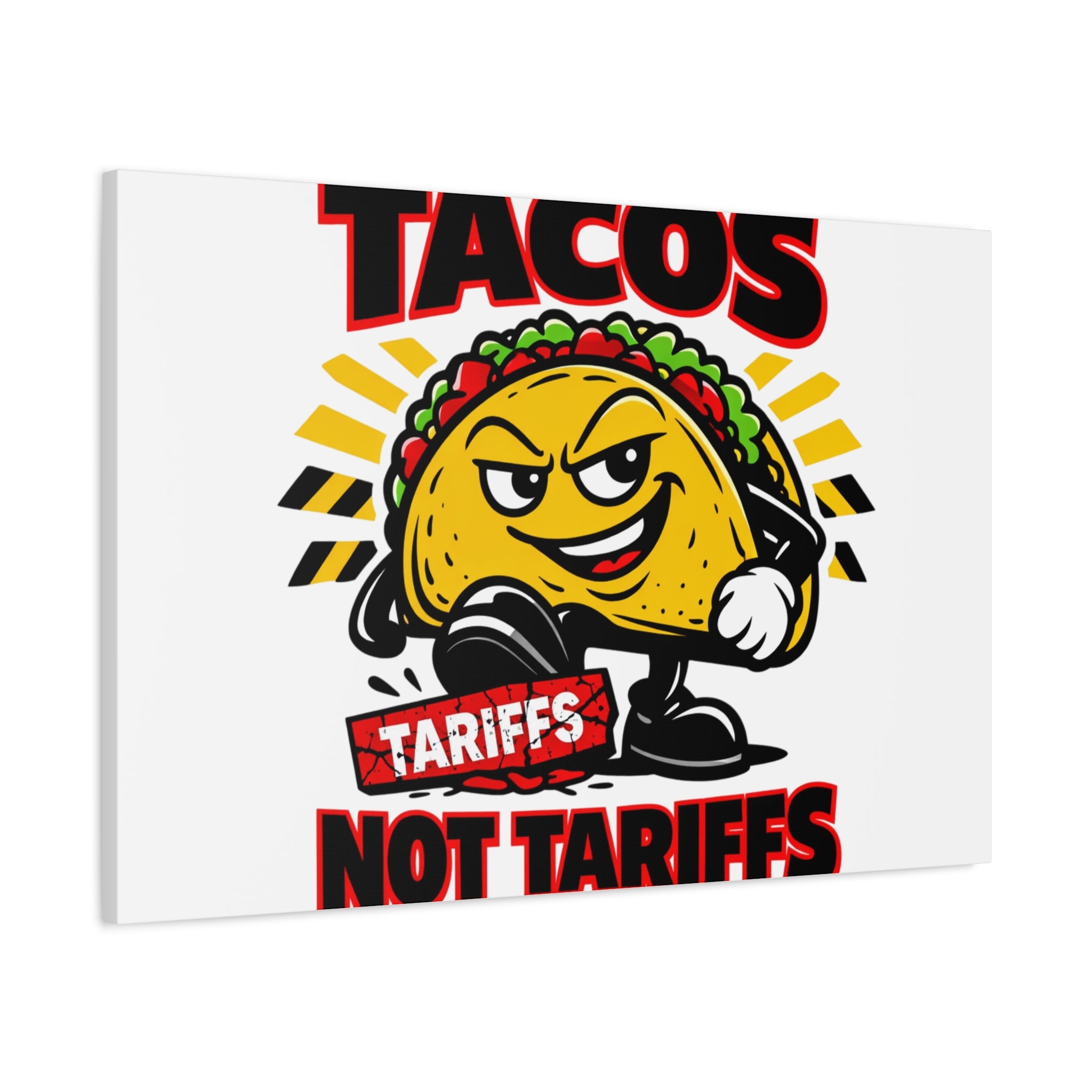 Tacos Not Tariffs Canvas | political taco pun, tariff backtrack meme