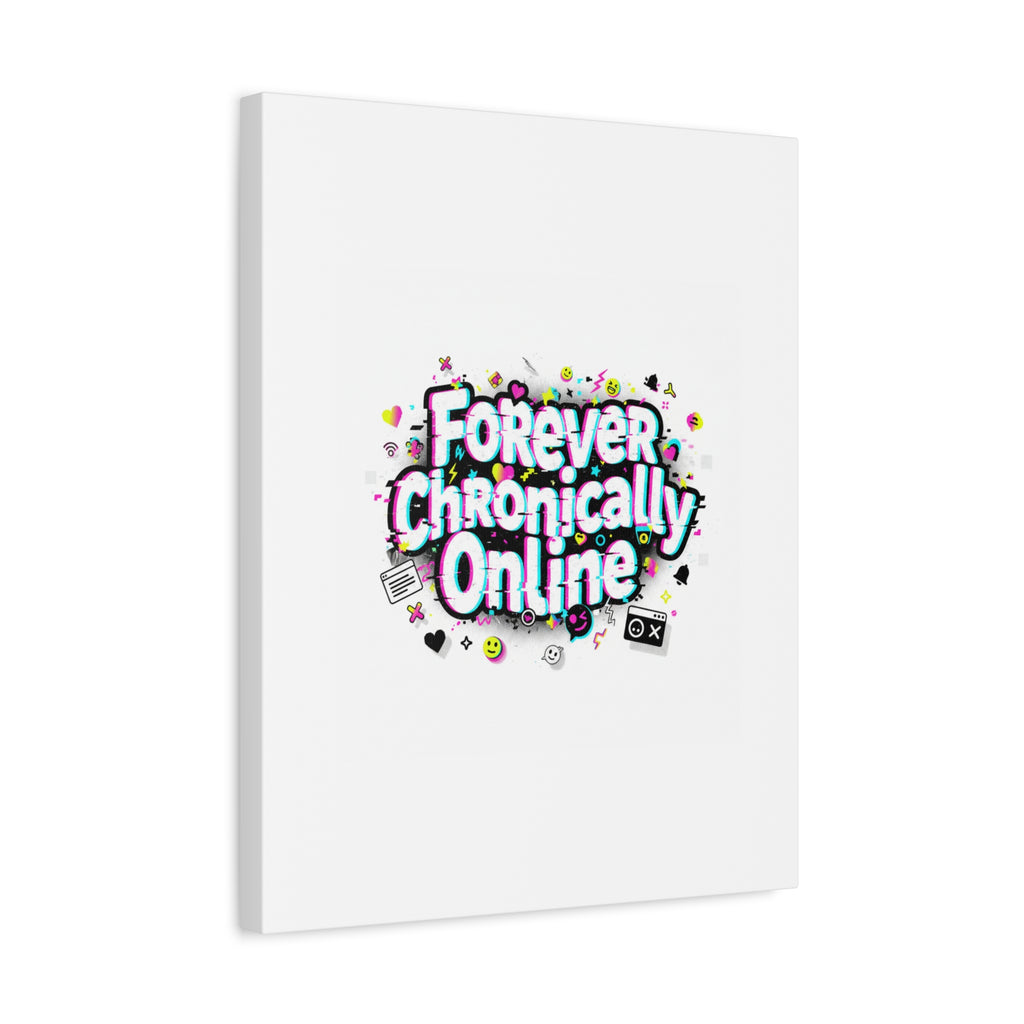 Forever Chronically Online Canvas | internet slang, brainrot meme