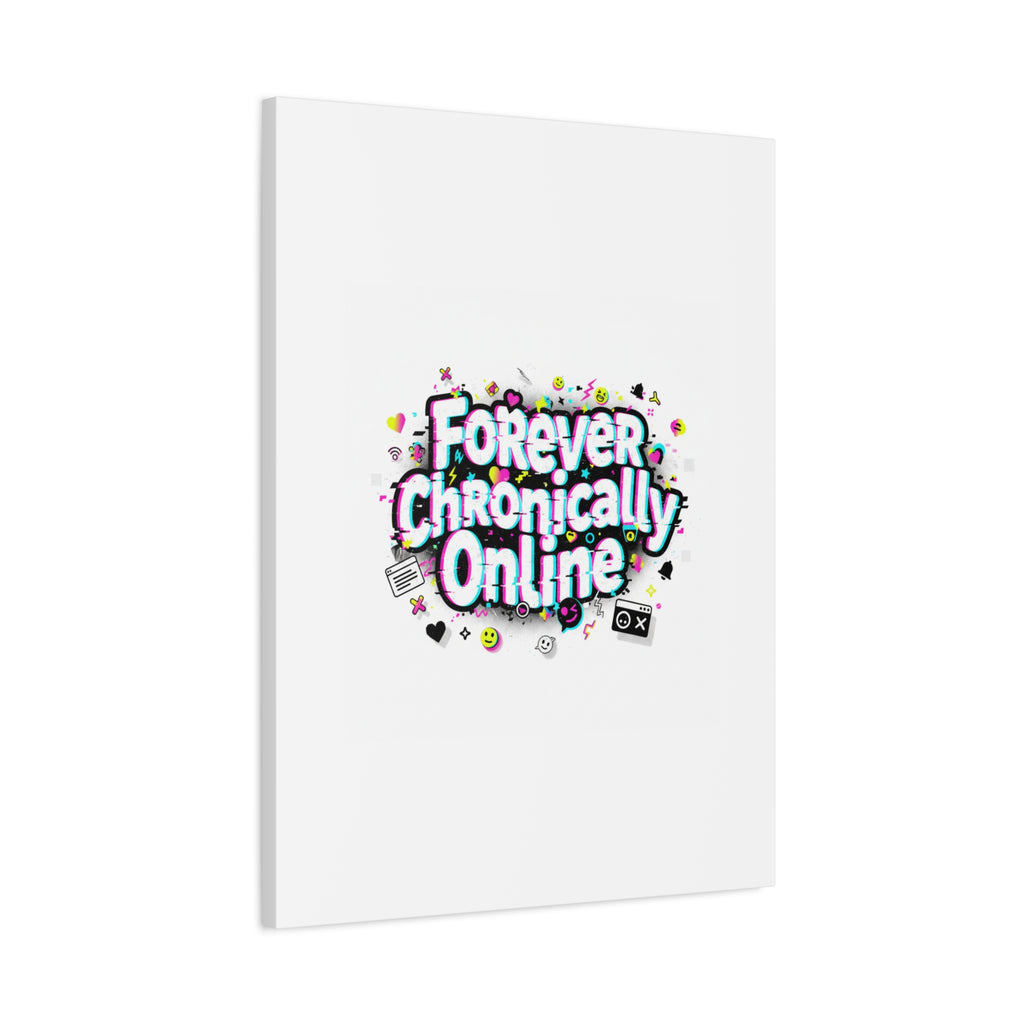 Forever Chronically Online Canvas | internet slang, brainrot meme