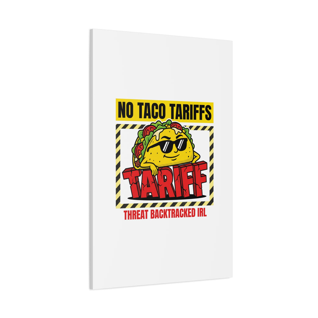 No Taco Tariffs Canvas | political taco pun, tariff backtrack protest typography