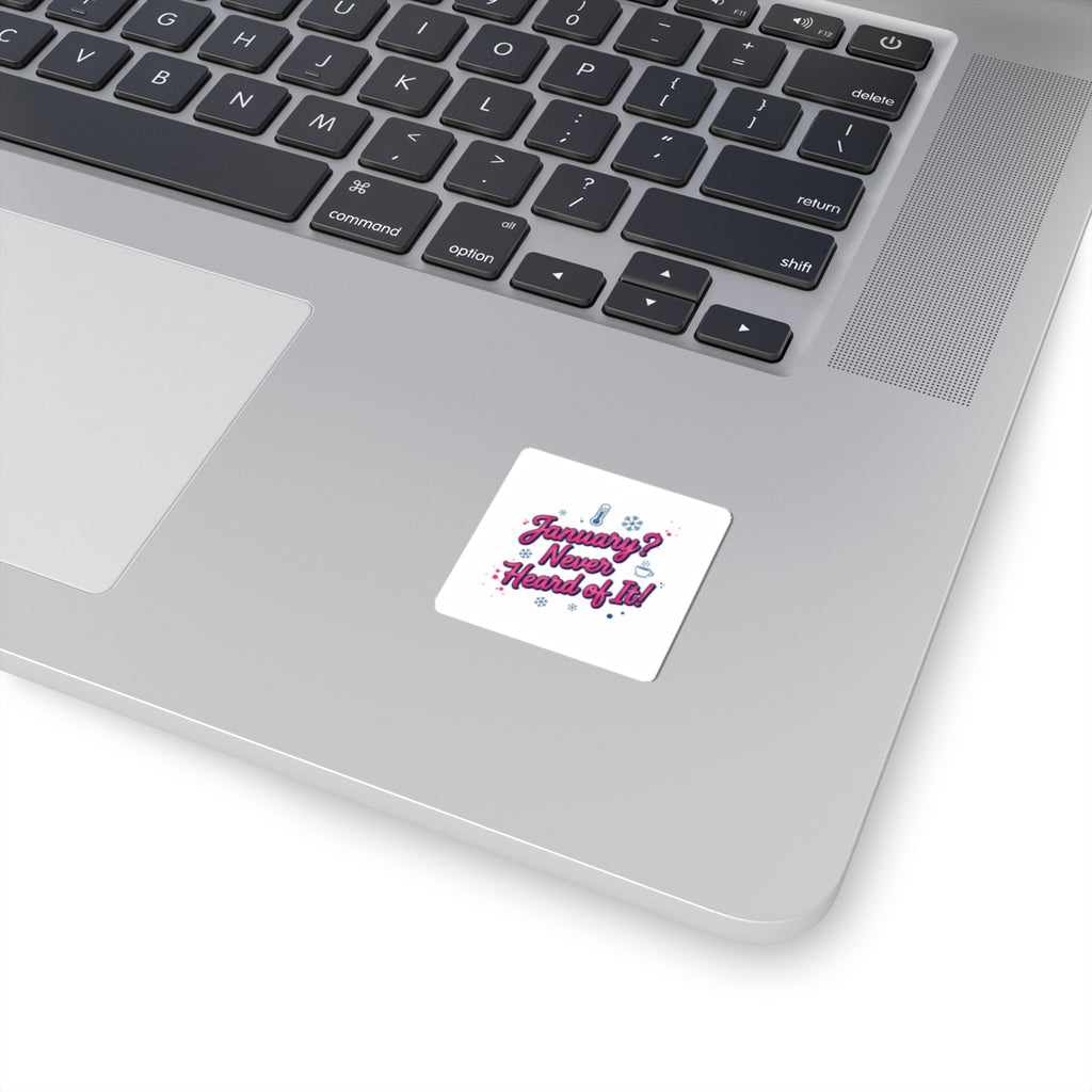 January? Never Heard of It Sticker | January meme, January slump humor