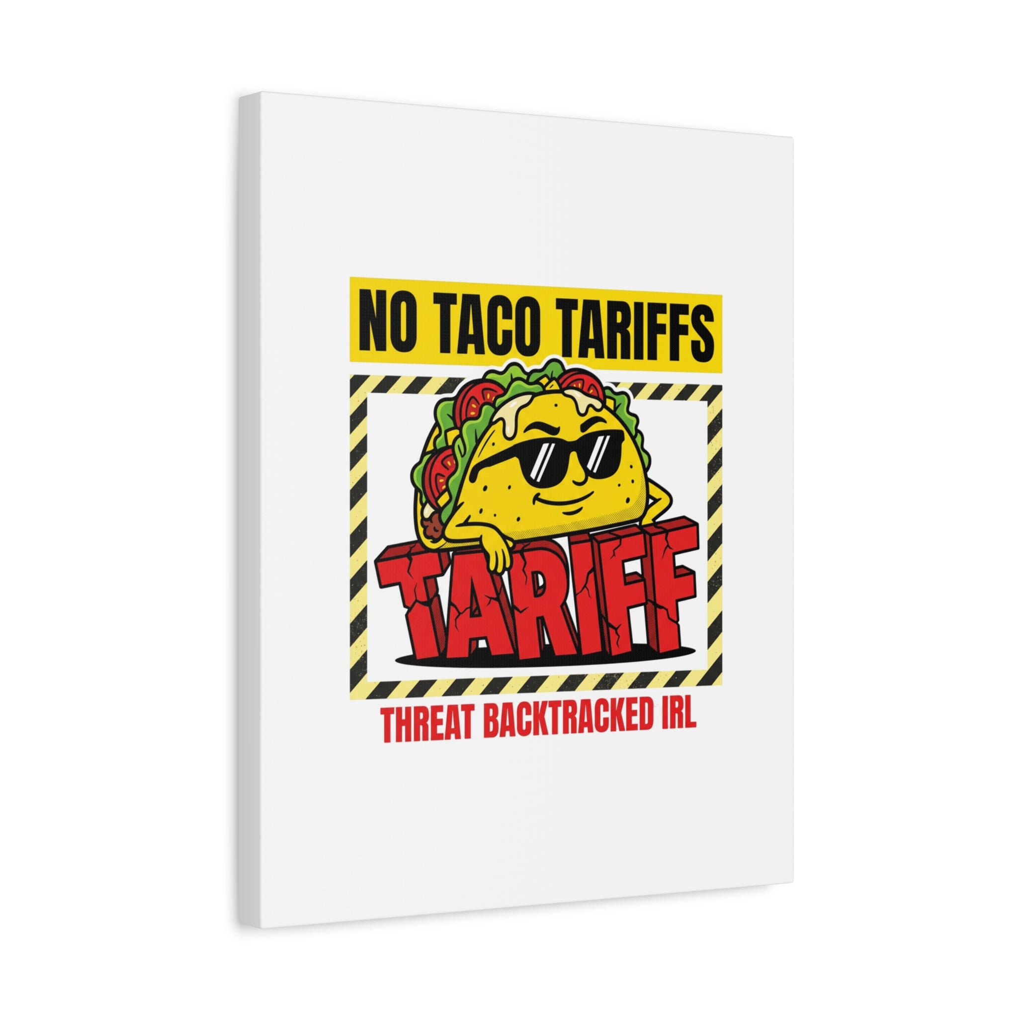 No Taco Tariffs Canvas | political taco pun, tariff backtrack protest typography